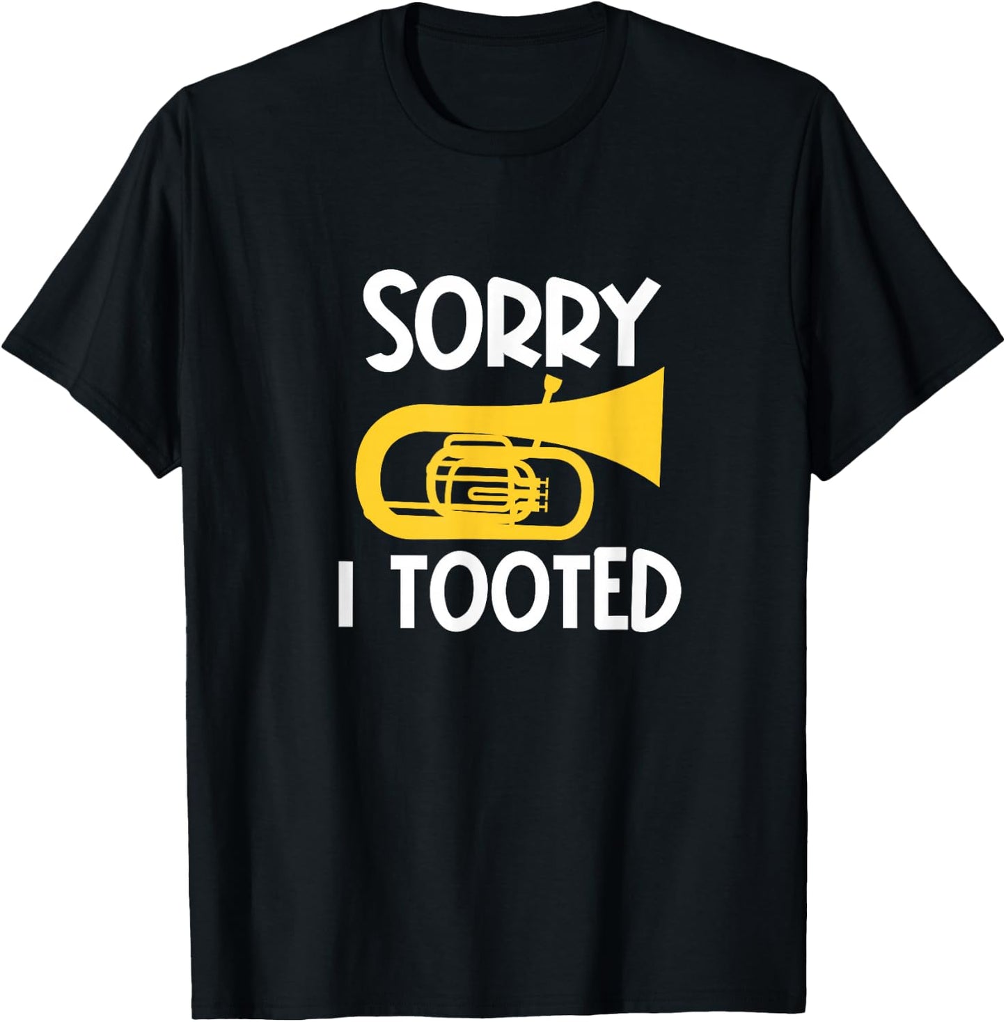 Sorry I Tooted Baritone Funny Euphonium Player Brass Band T-Shirt - T-Shirt | Black