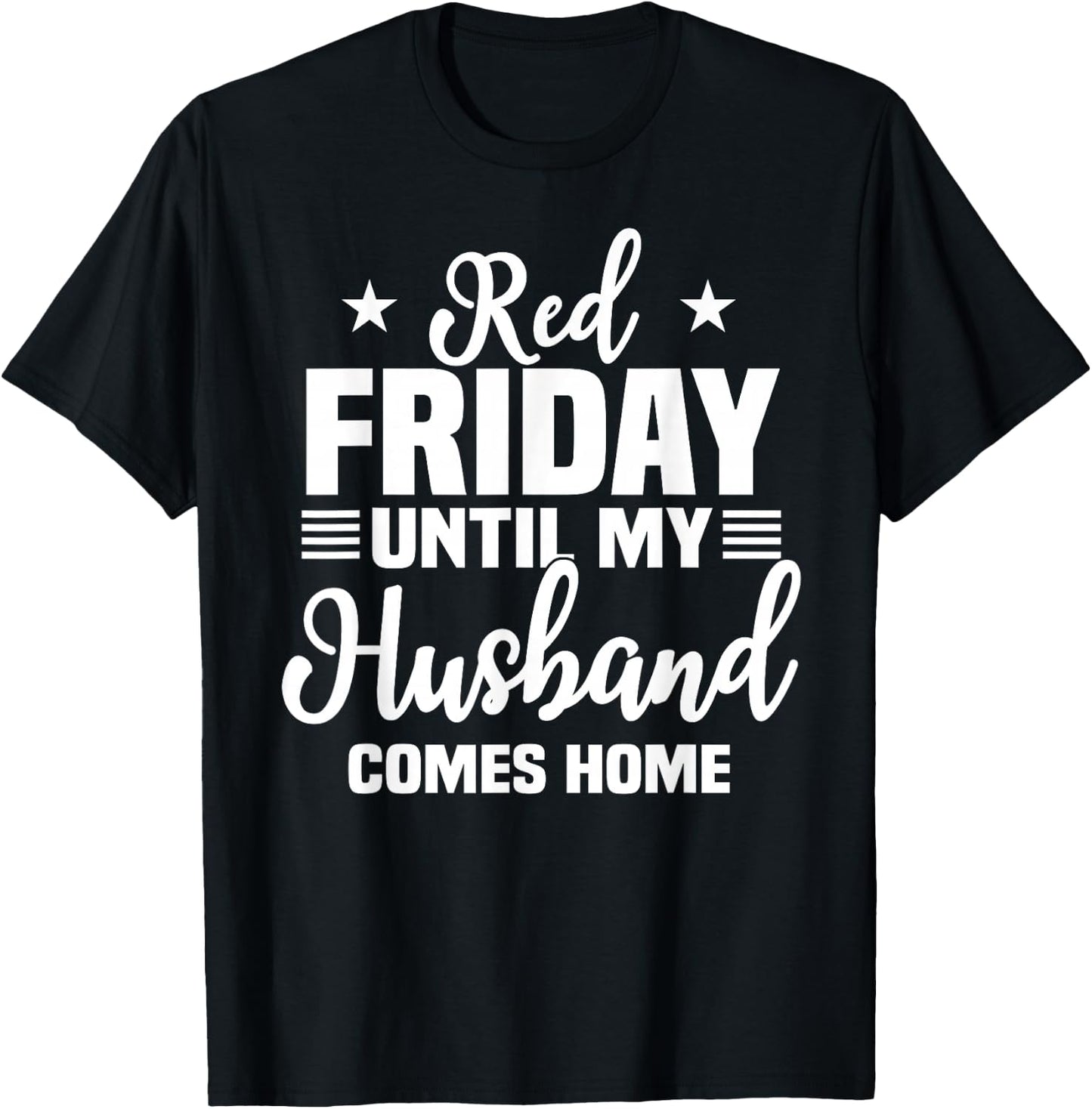 Red Friday Until My Husband Comes Home Military Deployed T-Shirt - T-Shirt | Black