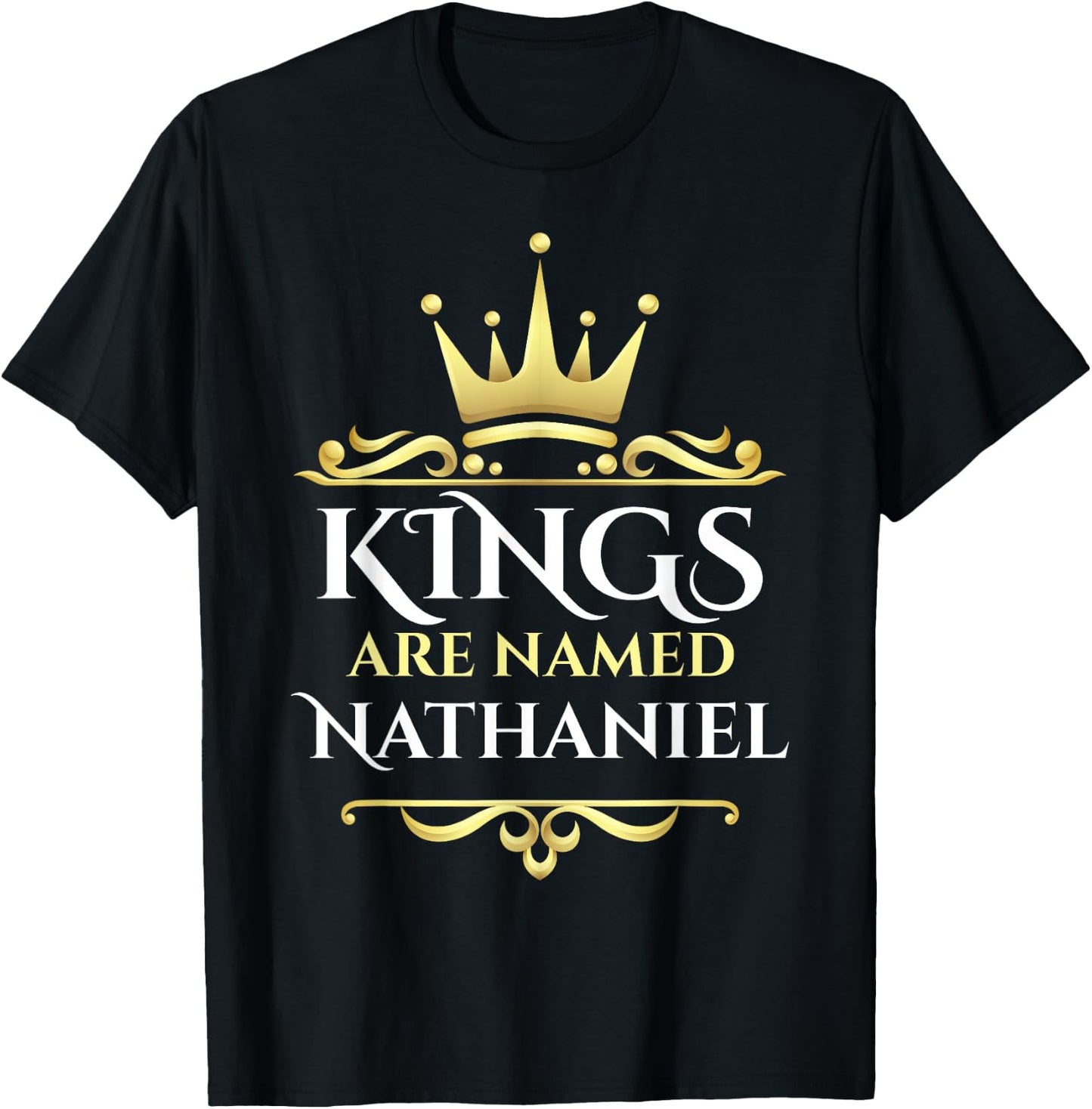 Kings Are Named Nathaniel T-Shirt - T-Shirt | Black