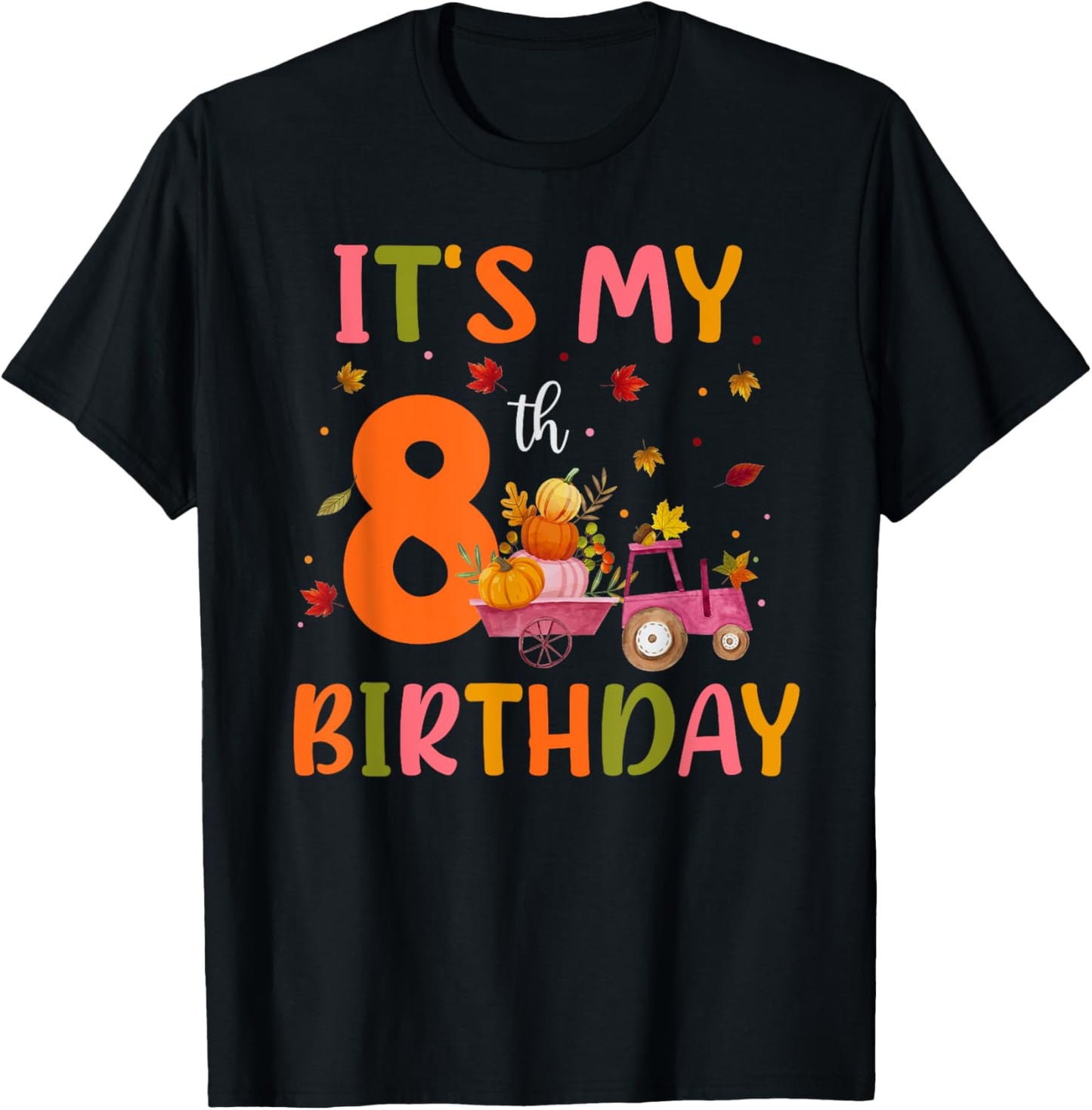 It's My 8th Birthday Pumpkin Season Thanksgiving 8 Year Old T-Shirt - T-Shirt | Black
