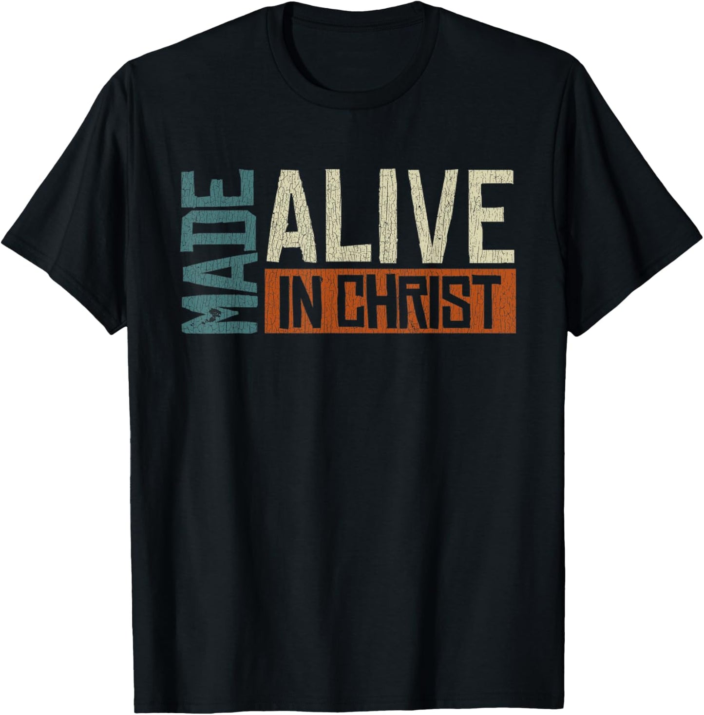 Vintage Made Alive In Christ Alive Jesus T-Shirt - T-Shirt | Black