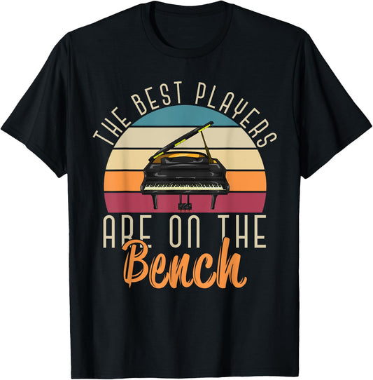 The Best Players Are On The Bench Funny Pianist Retro Piano T-Shirt - T-Shirt | Black