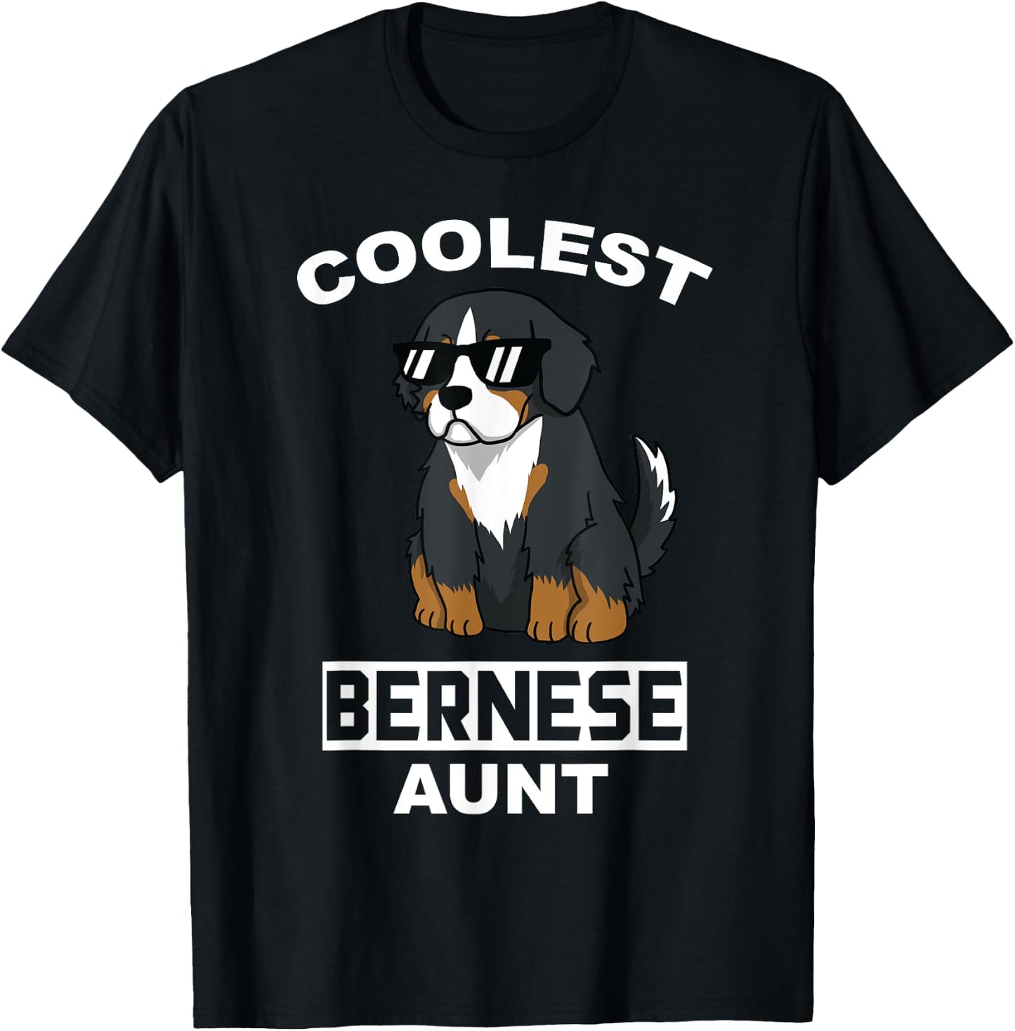 Coolest Bernese Mountain Dog Aunt Funny Dog Women T-Shirt - T-Shirt | Black