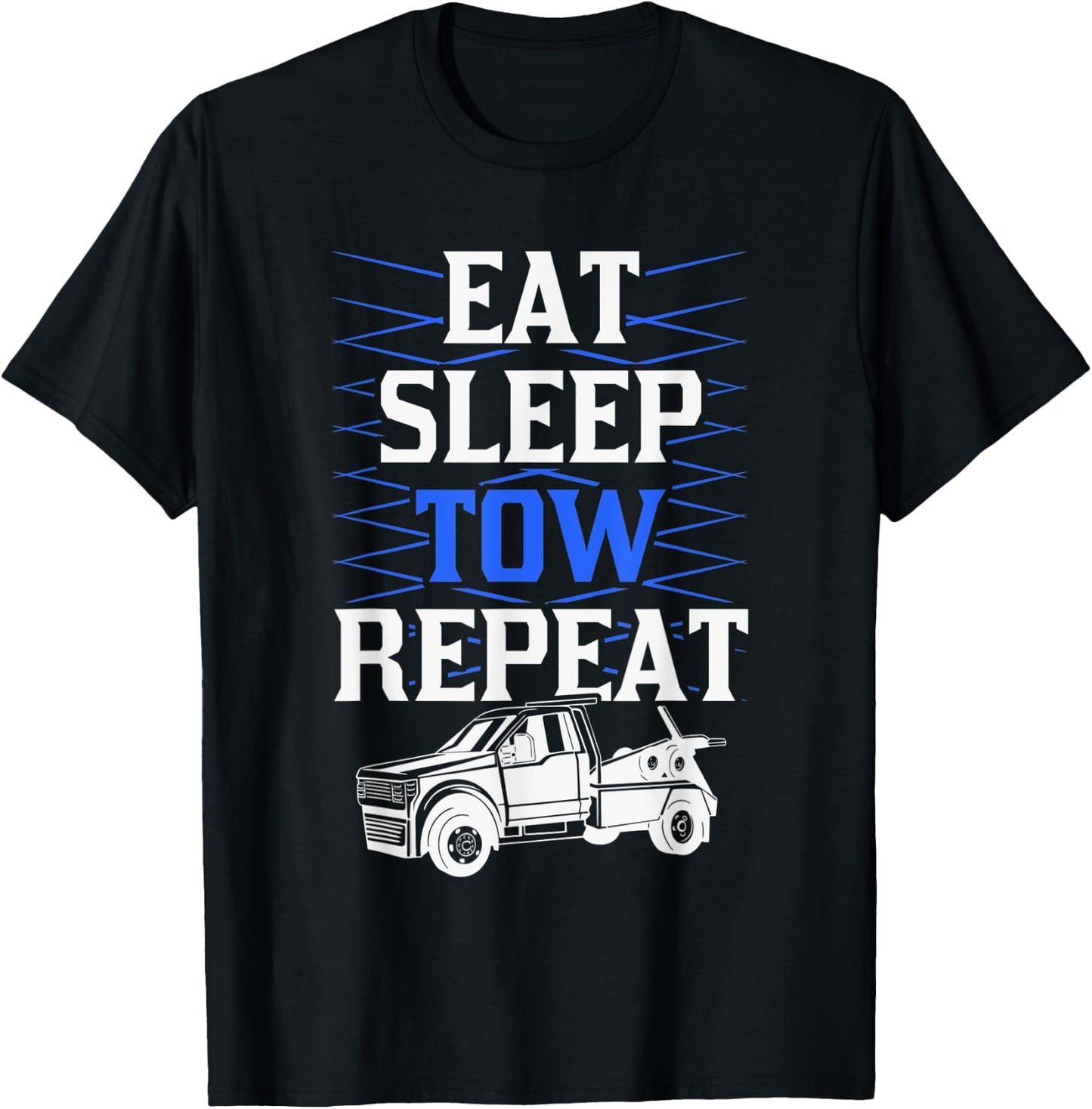Eat Sleep Tow Repeat Tow Truck Driver T-Shirt - T-Shirt | Black