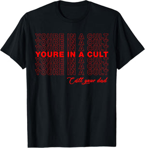 Funny Murderino You're in A Cult Call Your Dad True Crime T-Shirt - T-Shirt | Black