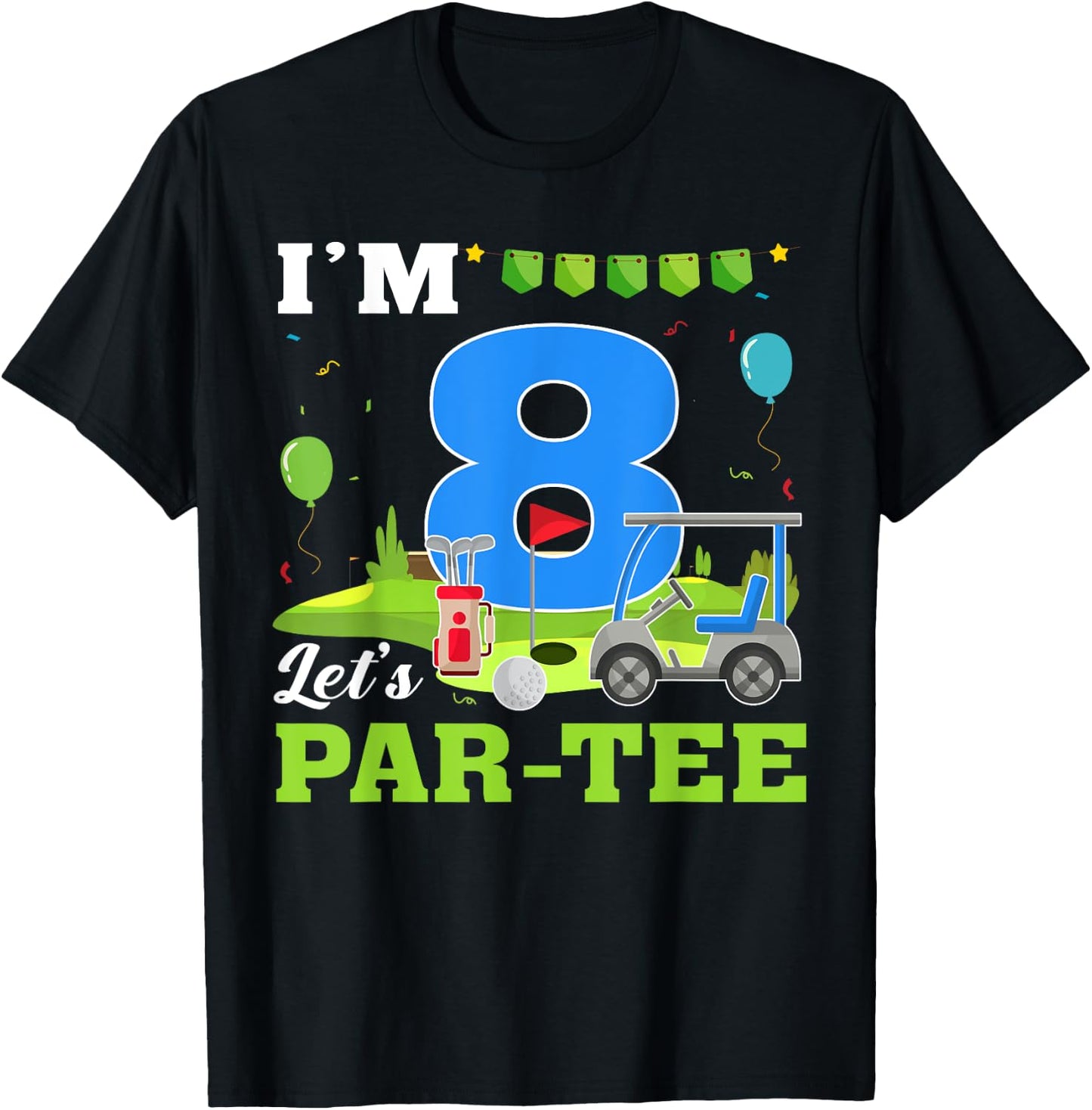 I'm 8 Let's Par- Birthday Golf 8th Party Sport Kids T-Shirt - T-Shirt | Black