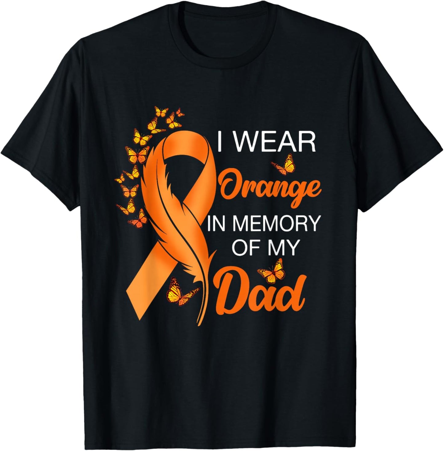 I Wear Orange In Memory Of My Dad Leukemia Awareness Cancer T-Shirt - T-Shirt | Black