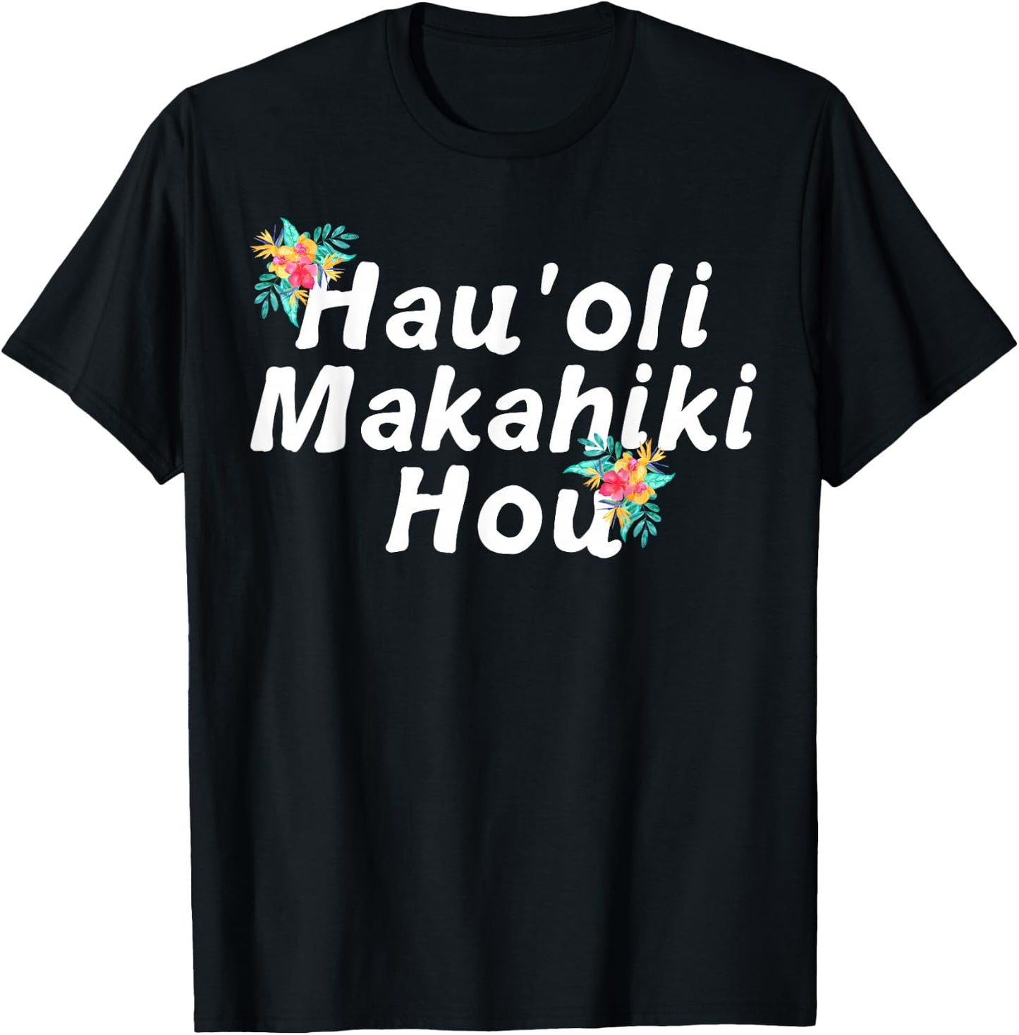Hawaiian Happy New Year Hau'oli Makahiki Hou New Years Gift T-Shirt - T-Shirt | Black
