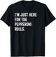 I'm Just Here For The Pepperoni Rolls Funny Pizza Foodie T-Shirt - T-Shirt | Black