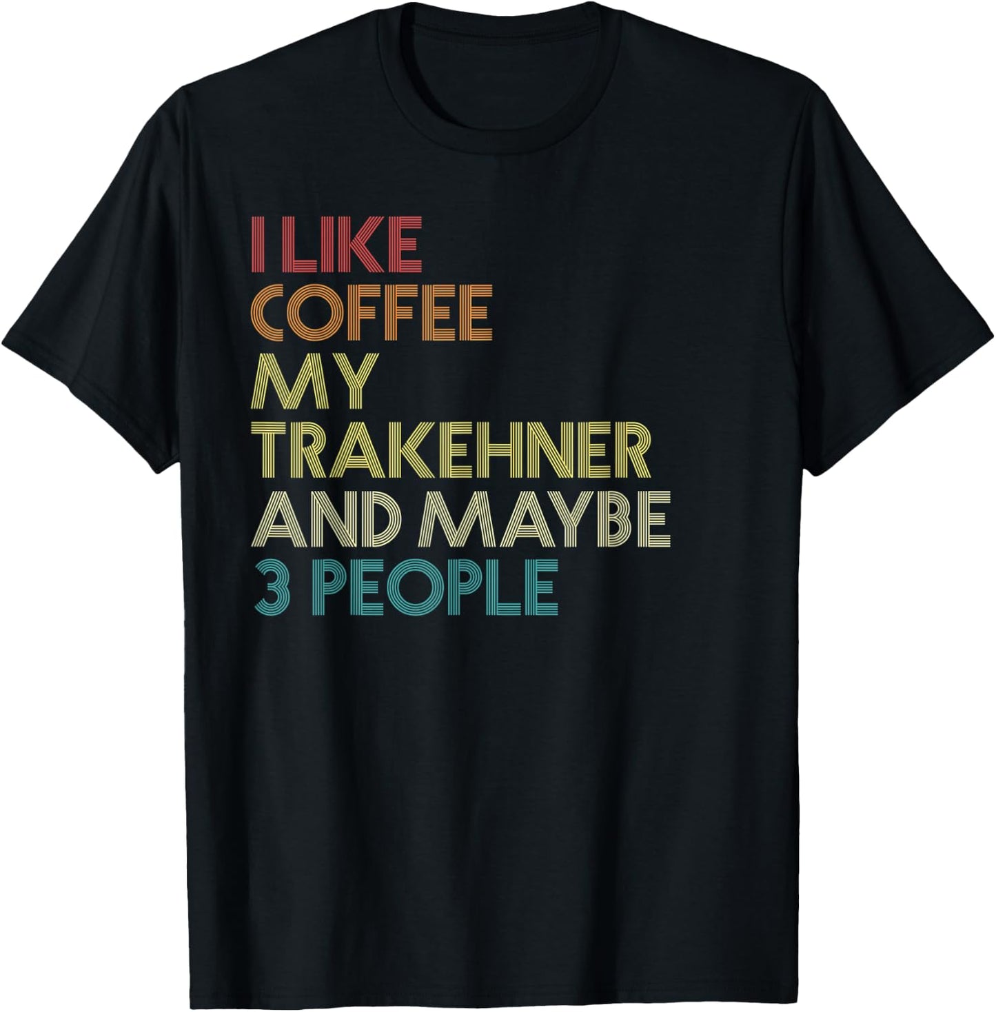 Trakehner Horse Owner Gift Coffee Lover Quote Vintage Retro T-Shirt - T-Shirt | Black