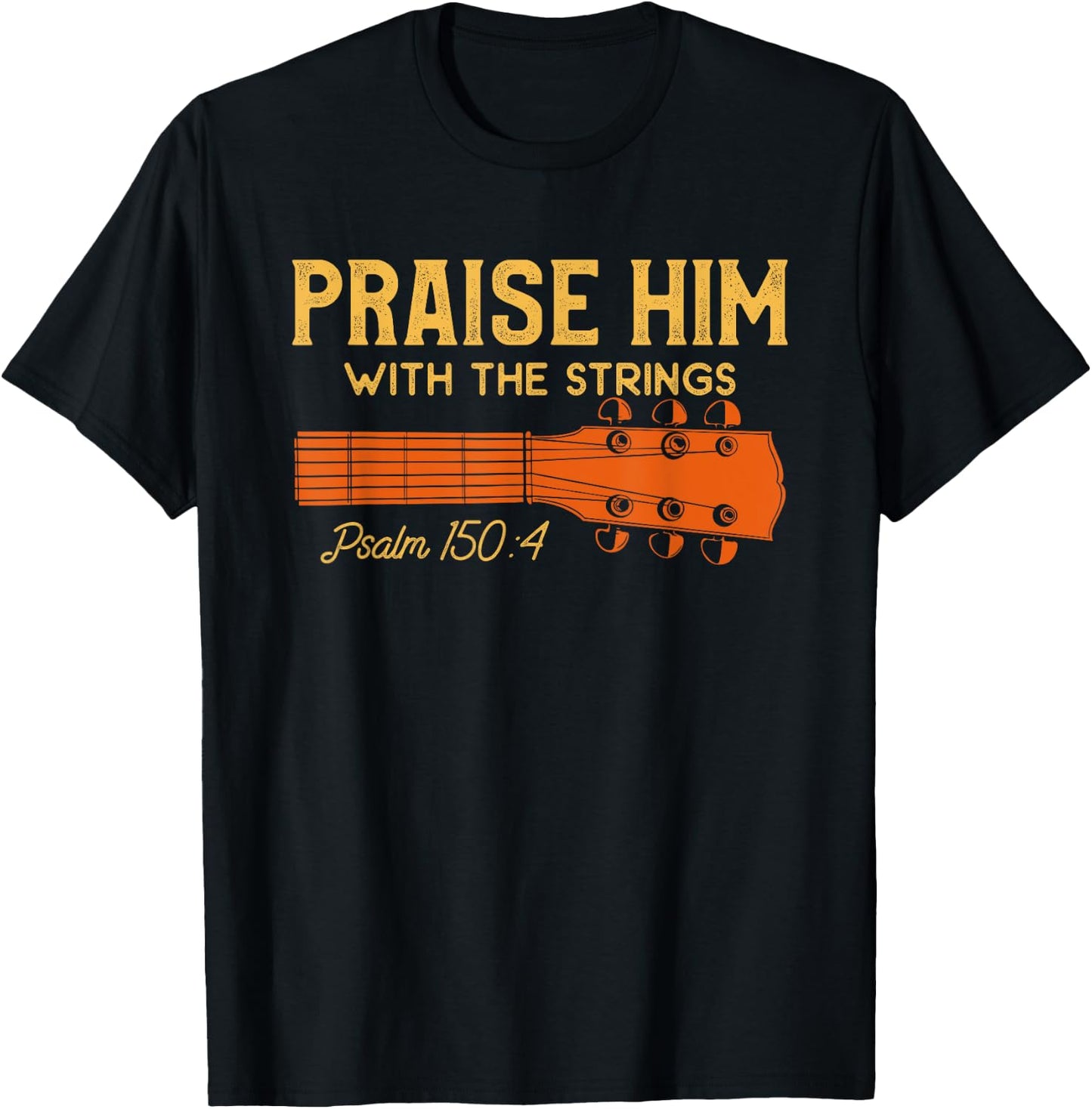 Praise Him With The Strings Bible Verse Christian Guitarist T-Shirt - T-Shirt | Black