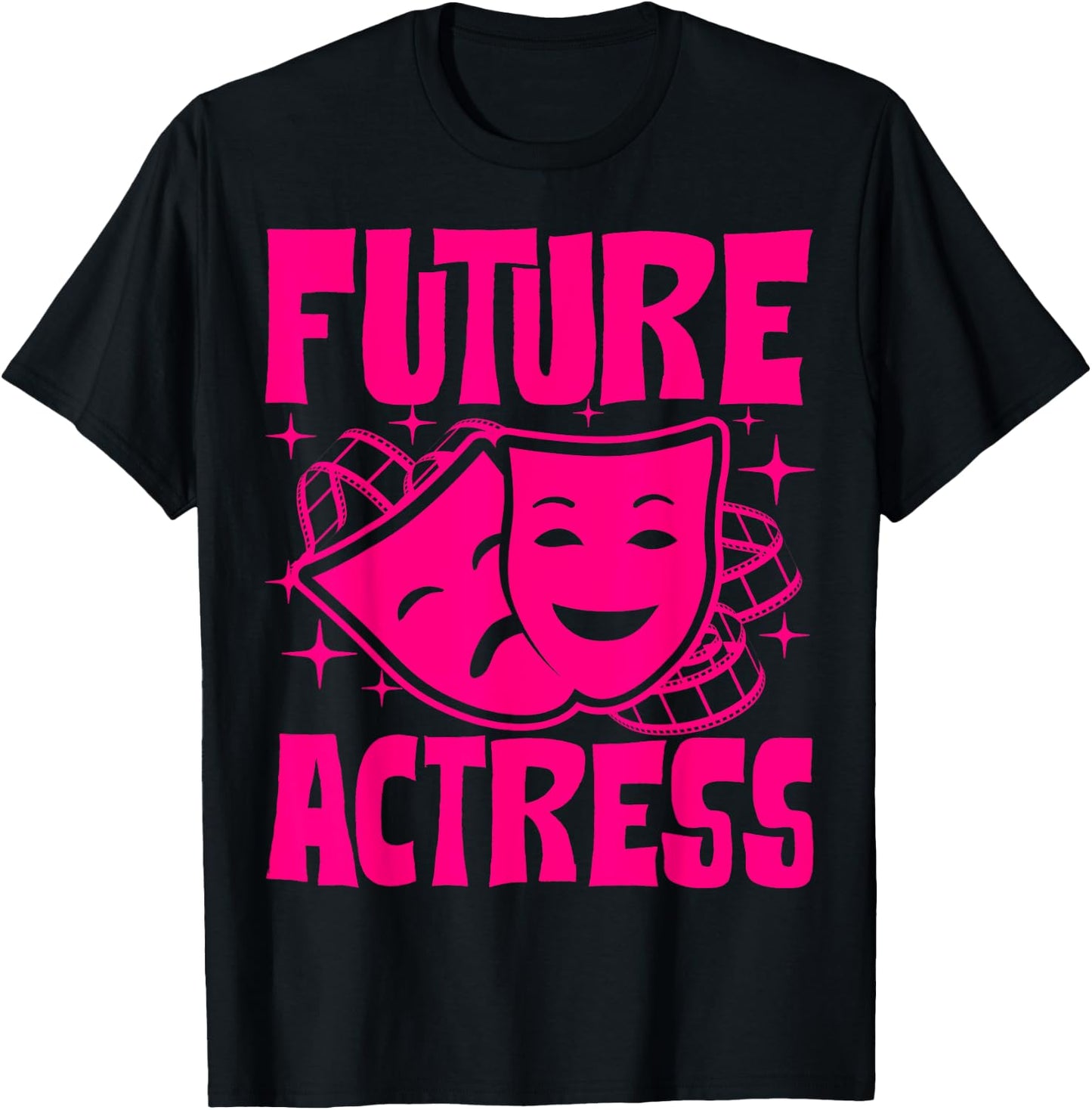 Funny Future Actress Gift Girls Women Cool Acting Theater T-Shirt - T-Shirt | Black