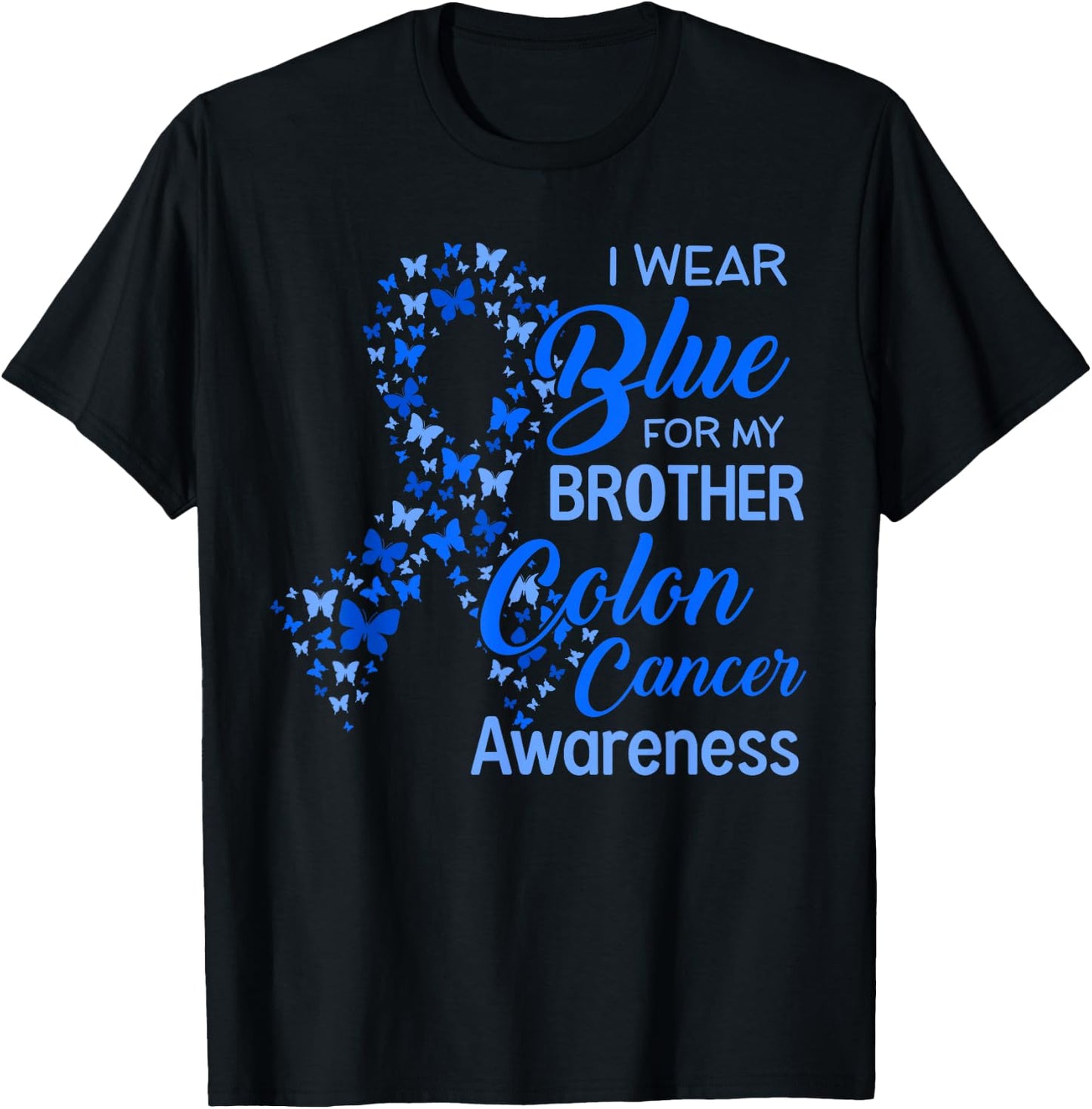 I wear Blue for my Brother Colon Cancer Awareness T-Shirt - T-Shirt | Black