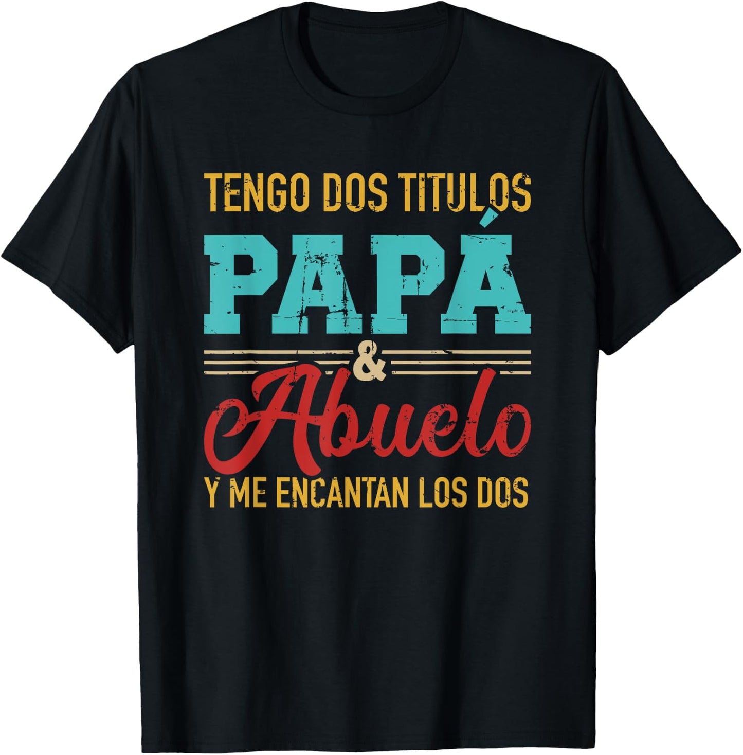 Tengo dos títulos papá y abuelo y me encantan los dos T-Shirt - T-Shirt | Black