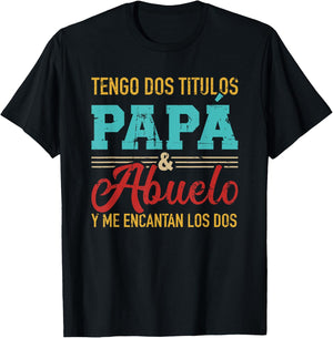 Tengo dos títulos papá y abuelo y me encantan los dos T-Shirt - T-Shirt | Black