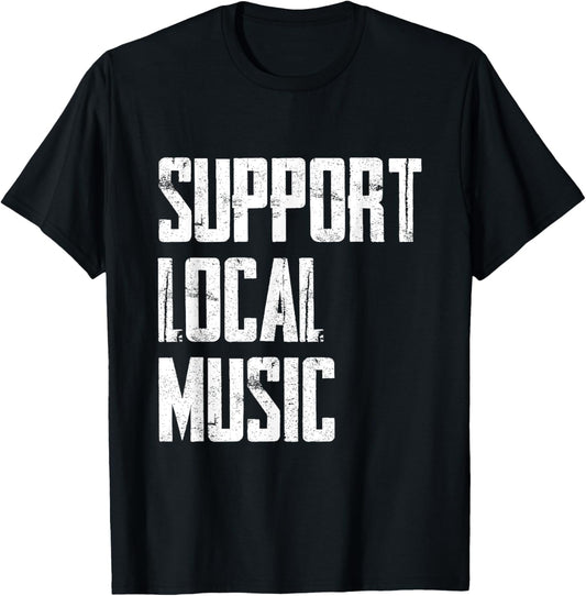 Support Local Music T-Shirt - T-Shirt | Black