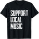 Support Local Music T-Shirt - T-Shirt | Black