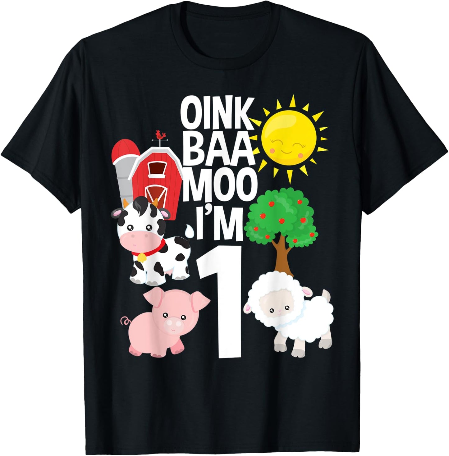 Oink Baa Moo I'm 1 Farm Theme Birthday Gift 1 Yr Old T-Shirt - T-Shirt | Black