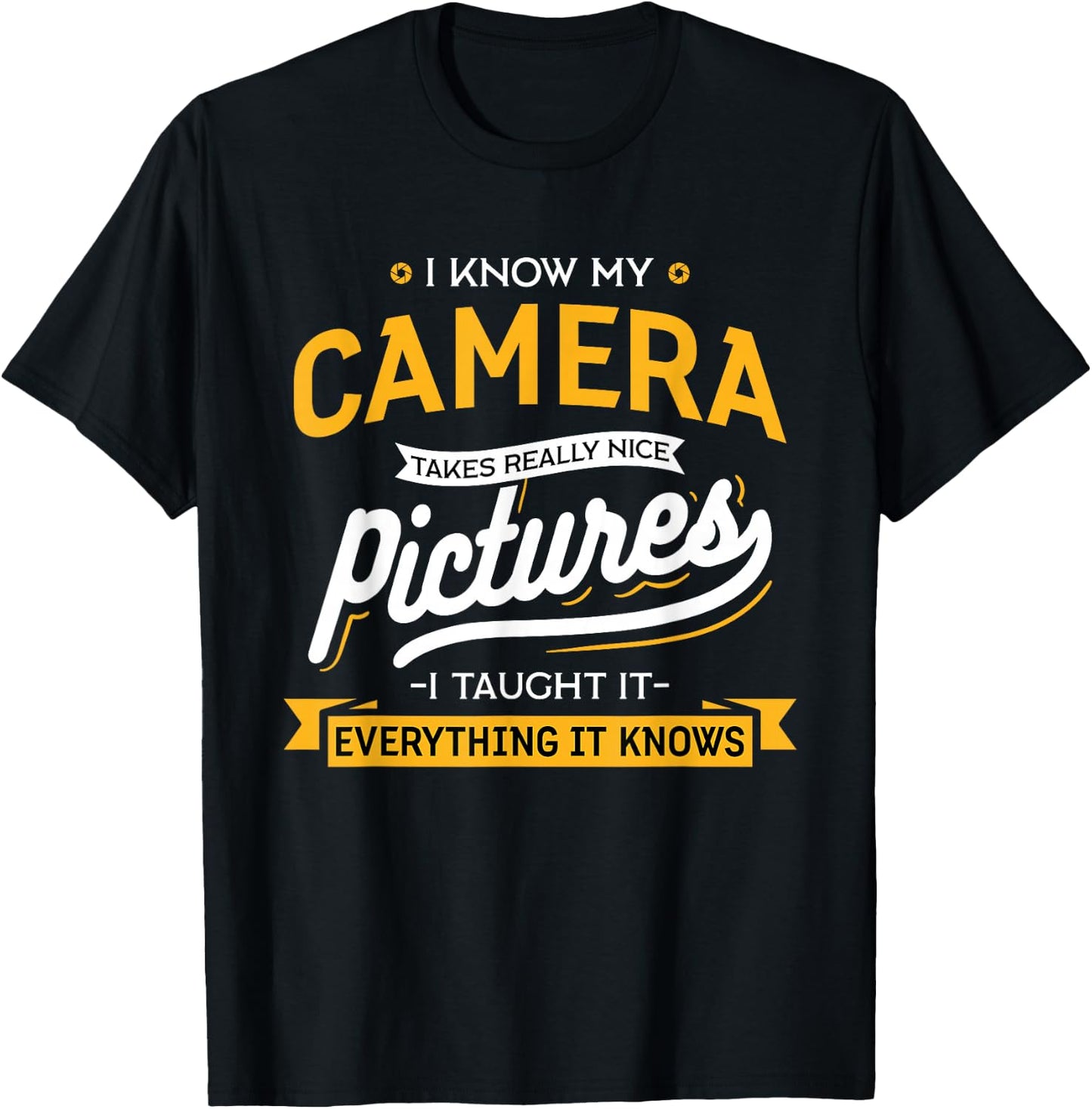 Camera Takes Really Nice Pictures - Funny Photographer T-Shirt - T-Shirt | Black