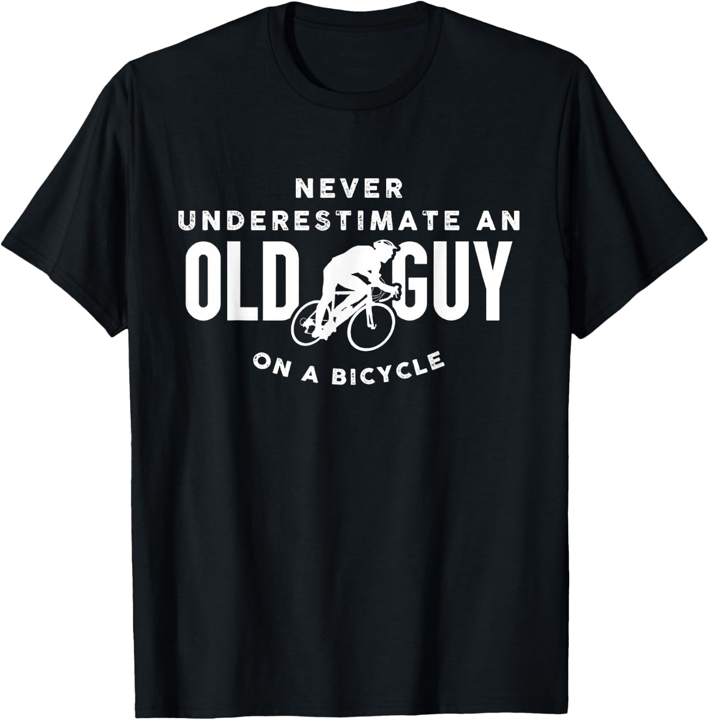 Never Underestimate An Old Guy On A Bicycle T-Shirt - T-Shirt | Black