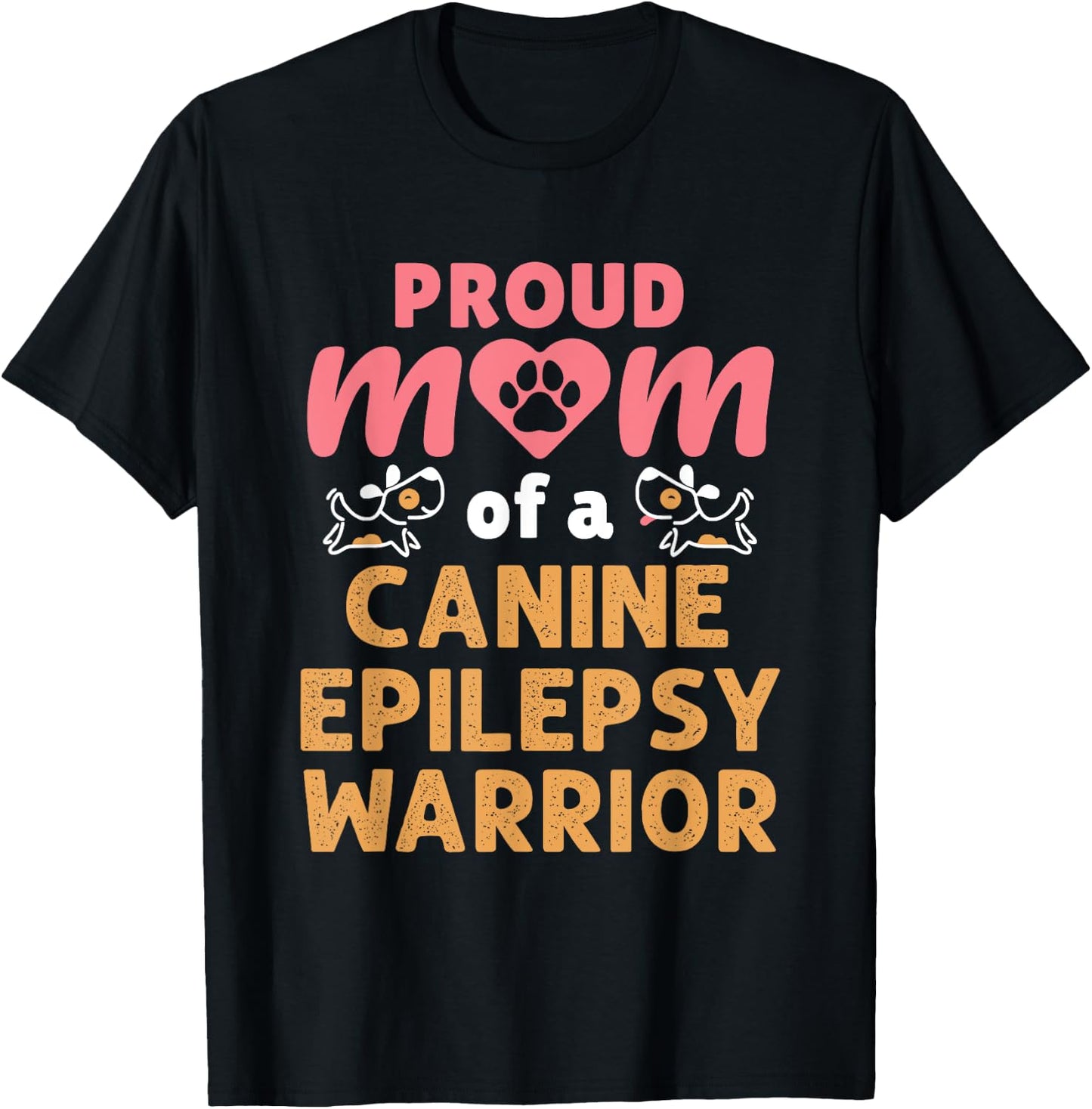 Proud Mom of a Canine Epilepsy Warrior Dog Seizures T-Shirt - T-Shirt | Black