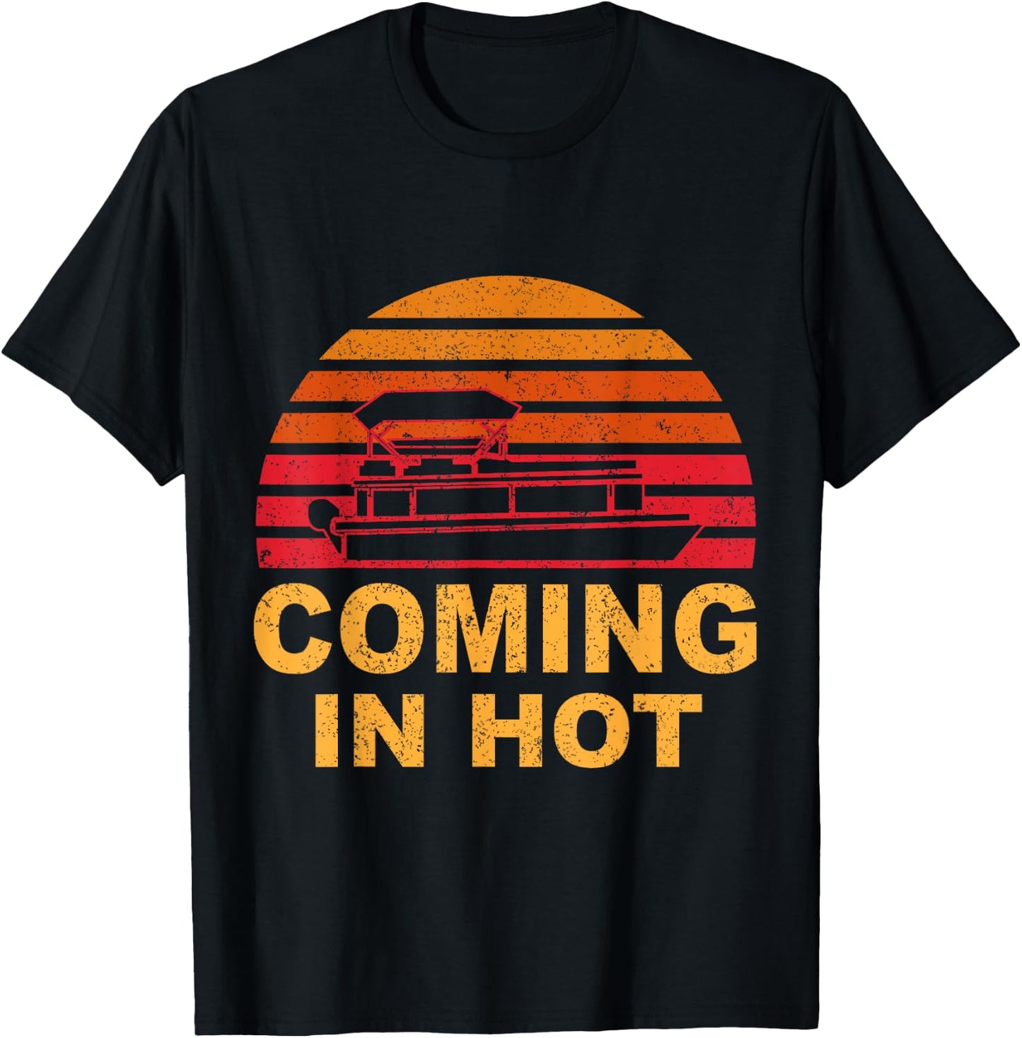 Tritoon Captain Pontoon Captain Tri-Toon Coming in Hot Boat T-Shirt - T-Shirt | Black