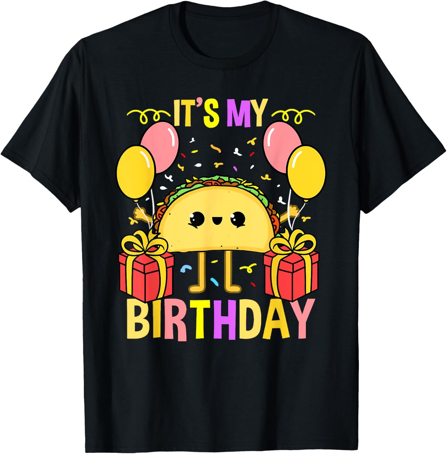 Its My Birthday Taco T-Shirt - T-Shirt | Black