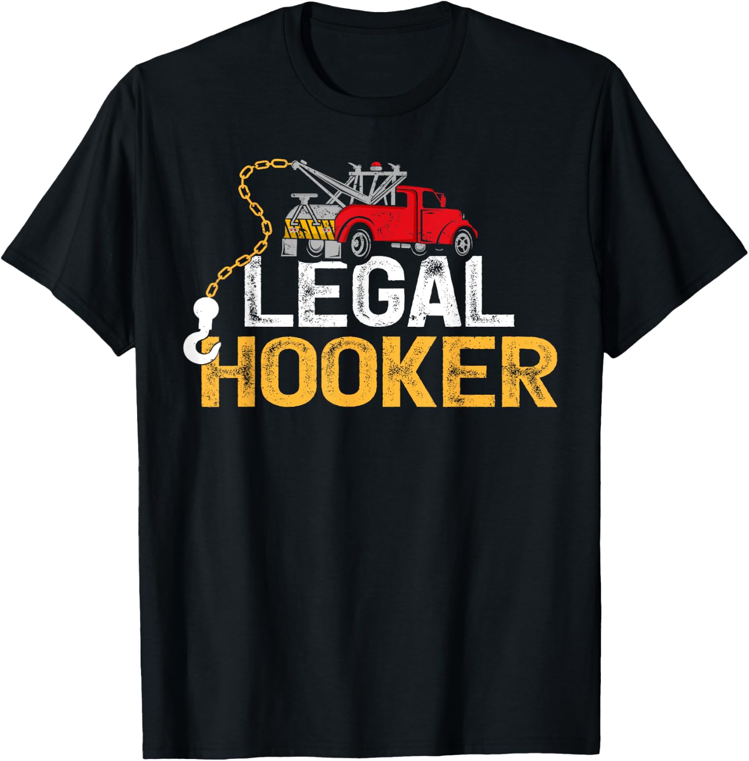 Tow Operator Funny Legal Hooker Tow Truck Driver T-Shirt - T-Shirt | Black