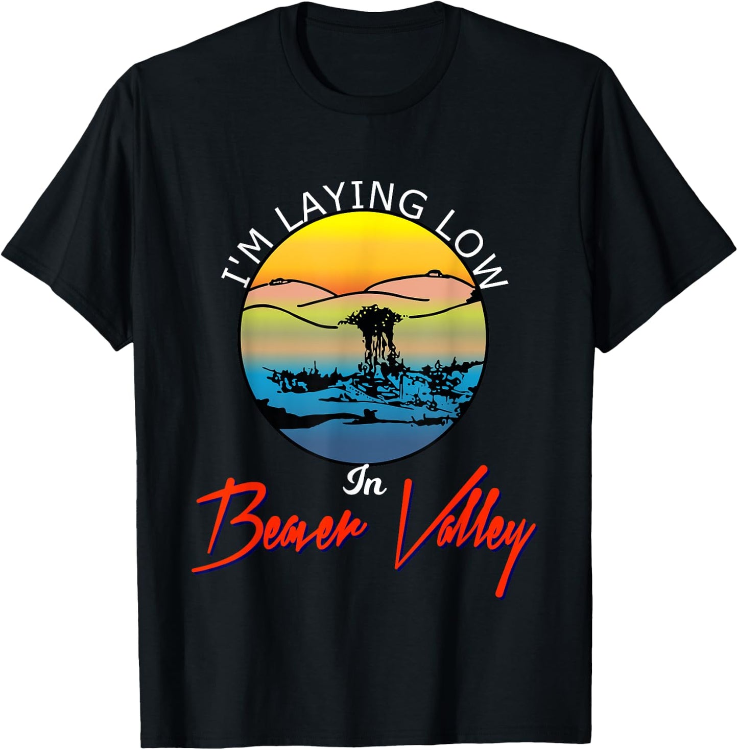 Im Laying Low In Beaver Valley Funny Outdoors Hiking T-Shirt - T-Shirt | Black