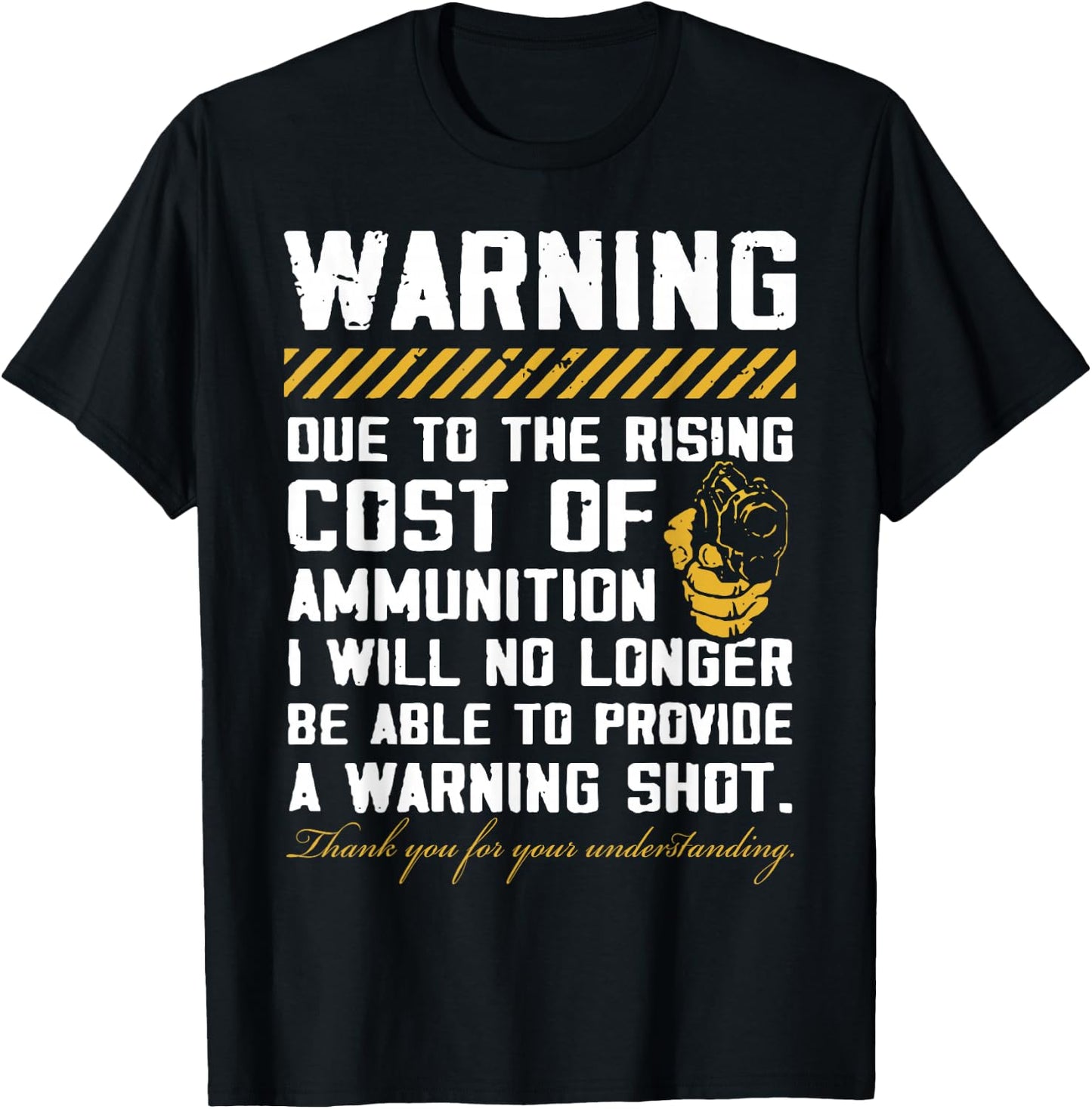 Warning Due to The Rising Cost of Ammunition Small T-Shirt - T-Shirt | Black