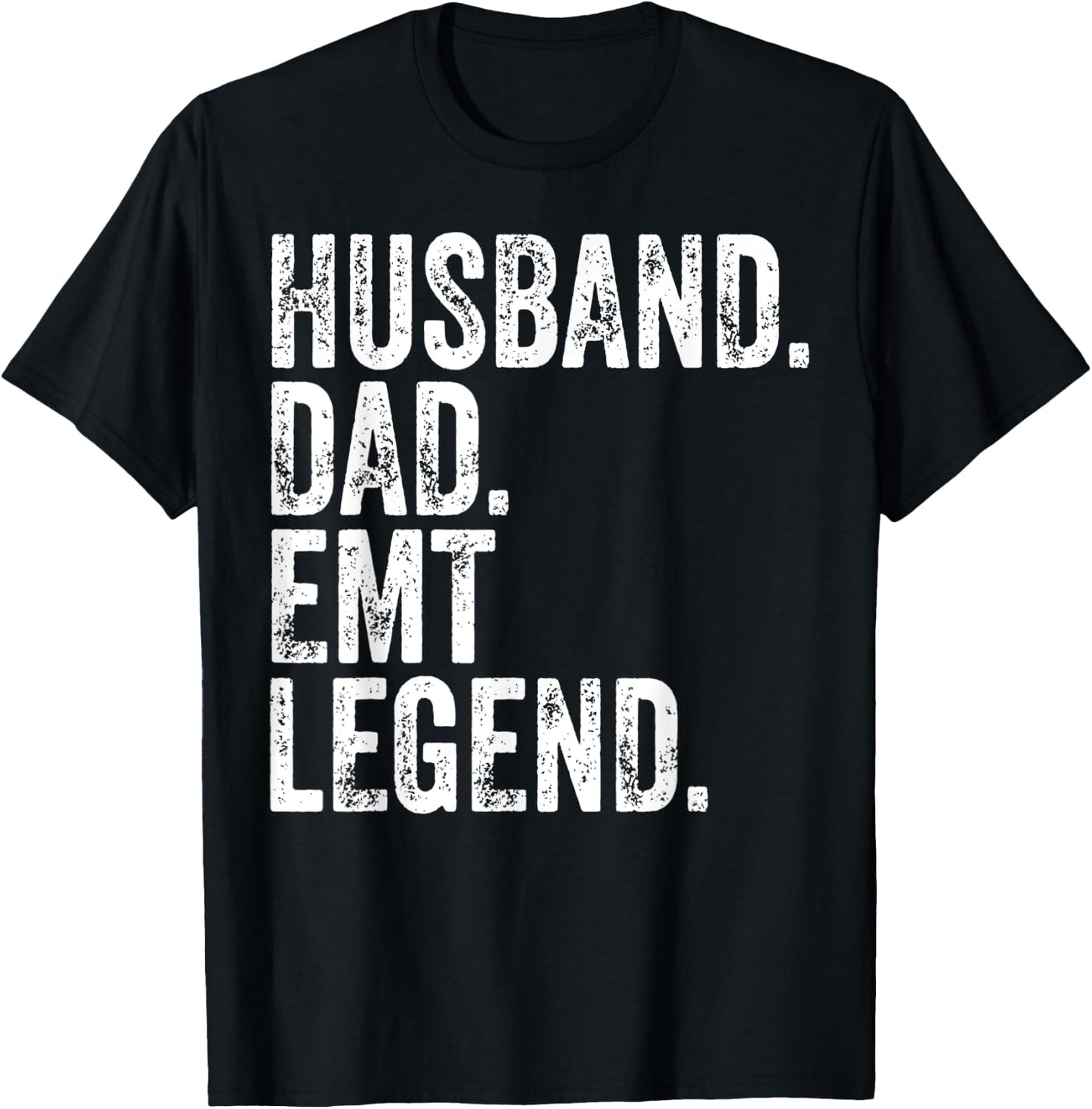 Husband Dad EMT Legend Shirt Funny Father's Day Gift T-Shirt - T-Shirt | Black