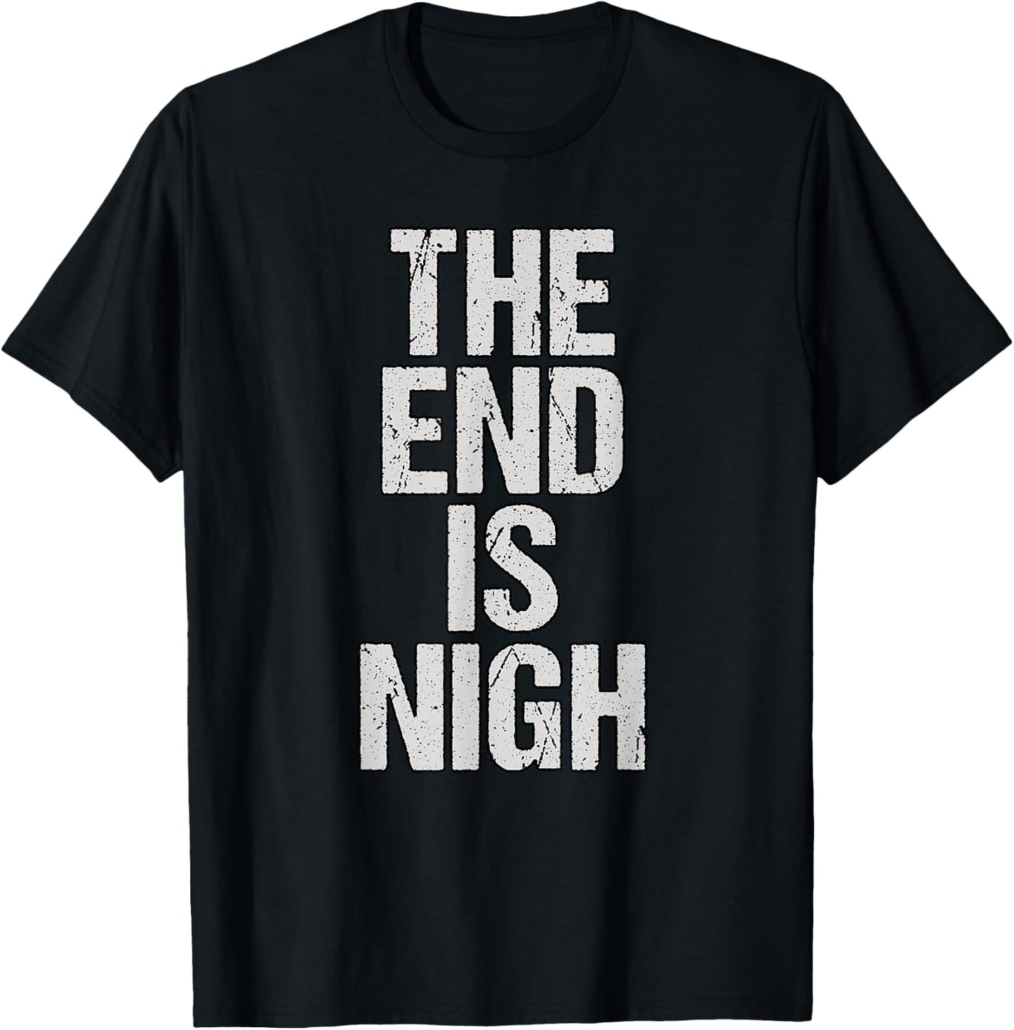 The End Is Nigh T-Shirt - T-Shirt | Black