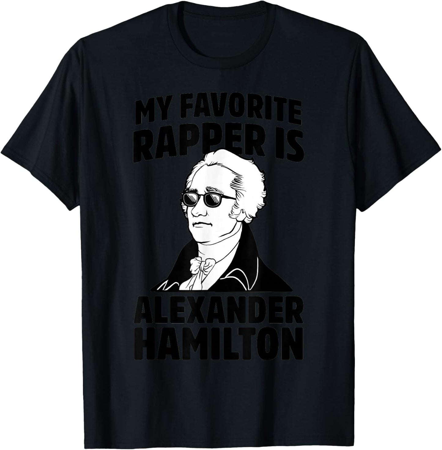 My Favorite Rapper is Alexander Hamilton T-Shirt - T-Shirt | Black