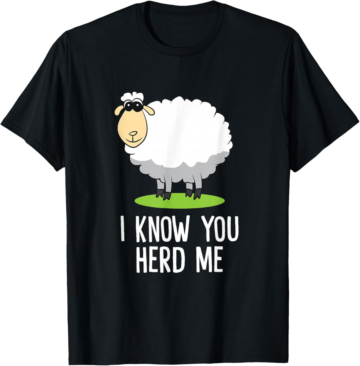 Funny I Know You Herd Me Cute Sheep Lover Gift T-Shirt - T-Shirt | Black