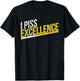 I Piss Excellence T-Shirt - T-Shirt | Black