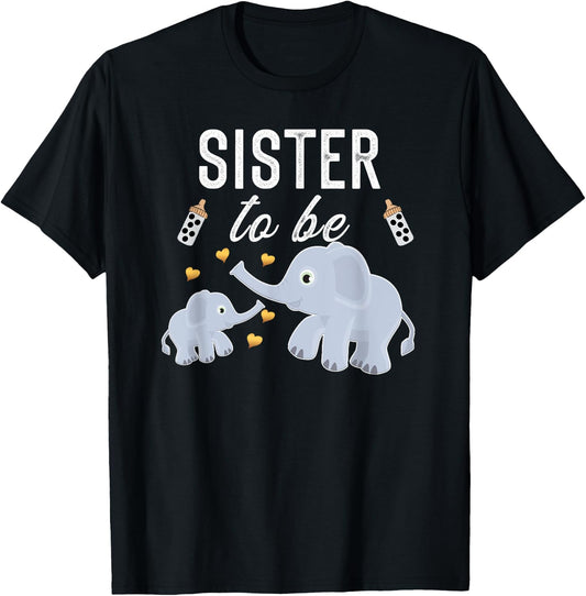 Sister To Be Elephant Baby Shower Sister Cute T-Shirt - T-Shirt | Black