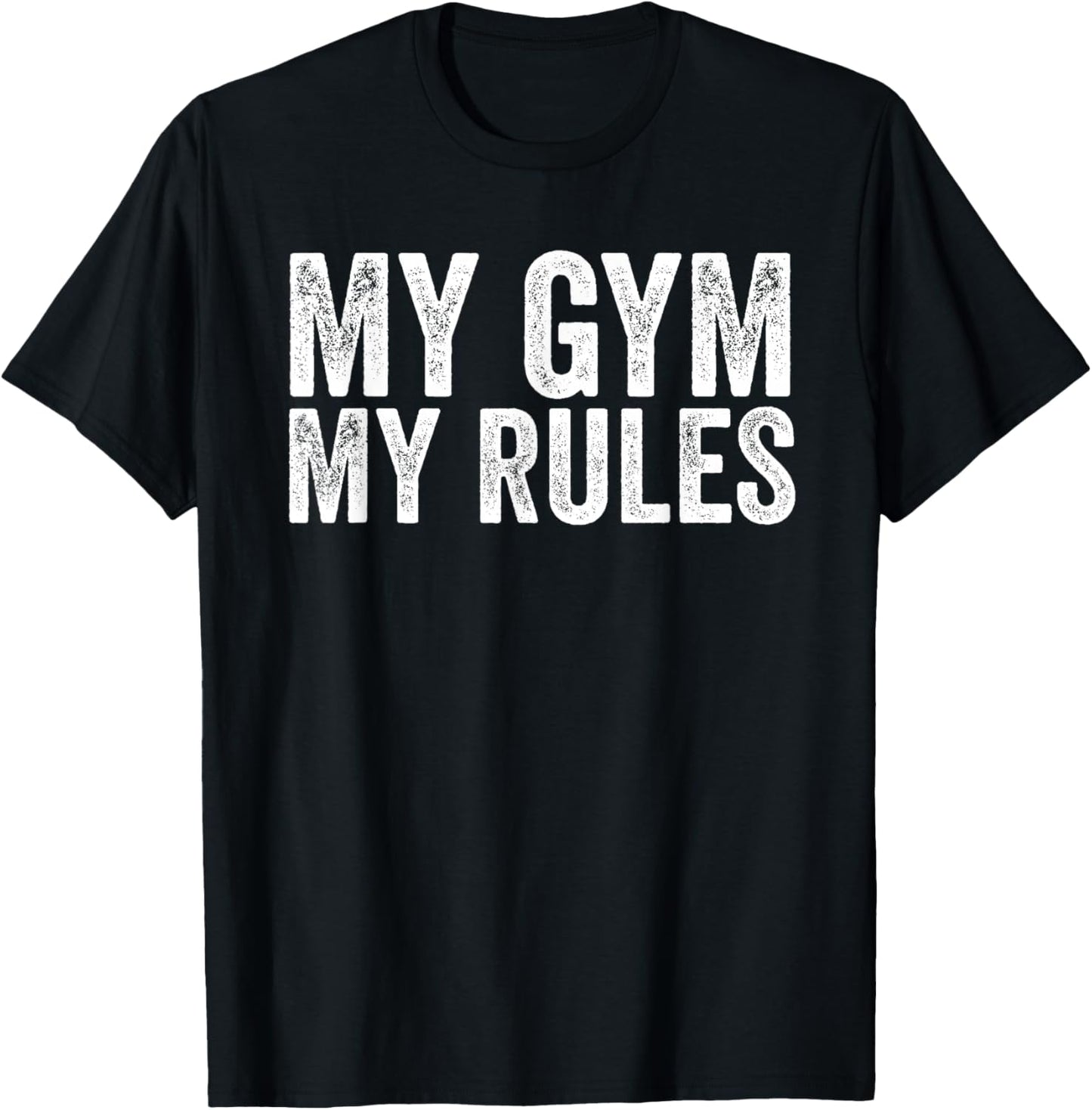My Gym My Rules Fitness Workout Bodybuilder T-Shirt - T-Shirt | Black