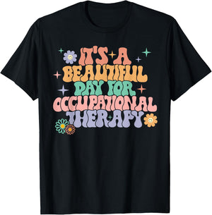 It's A Beautiful Day For Occupational Therapy OT Therapist T-Shirt - T-Shirt | Black