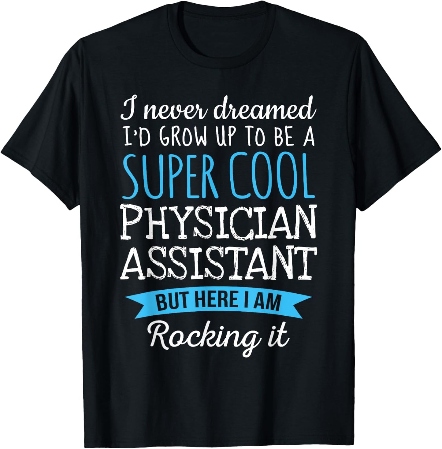 Funny Physician Assistant Appreciation Gifts T-Shirt - T-Shirt | Black