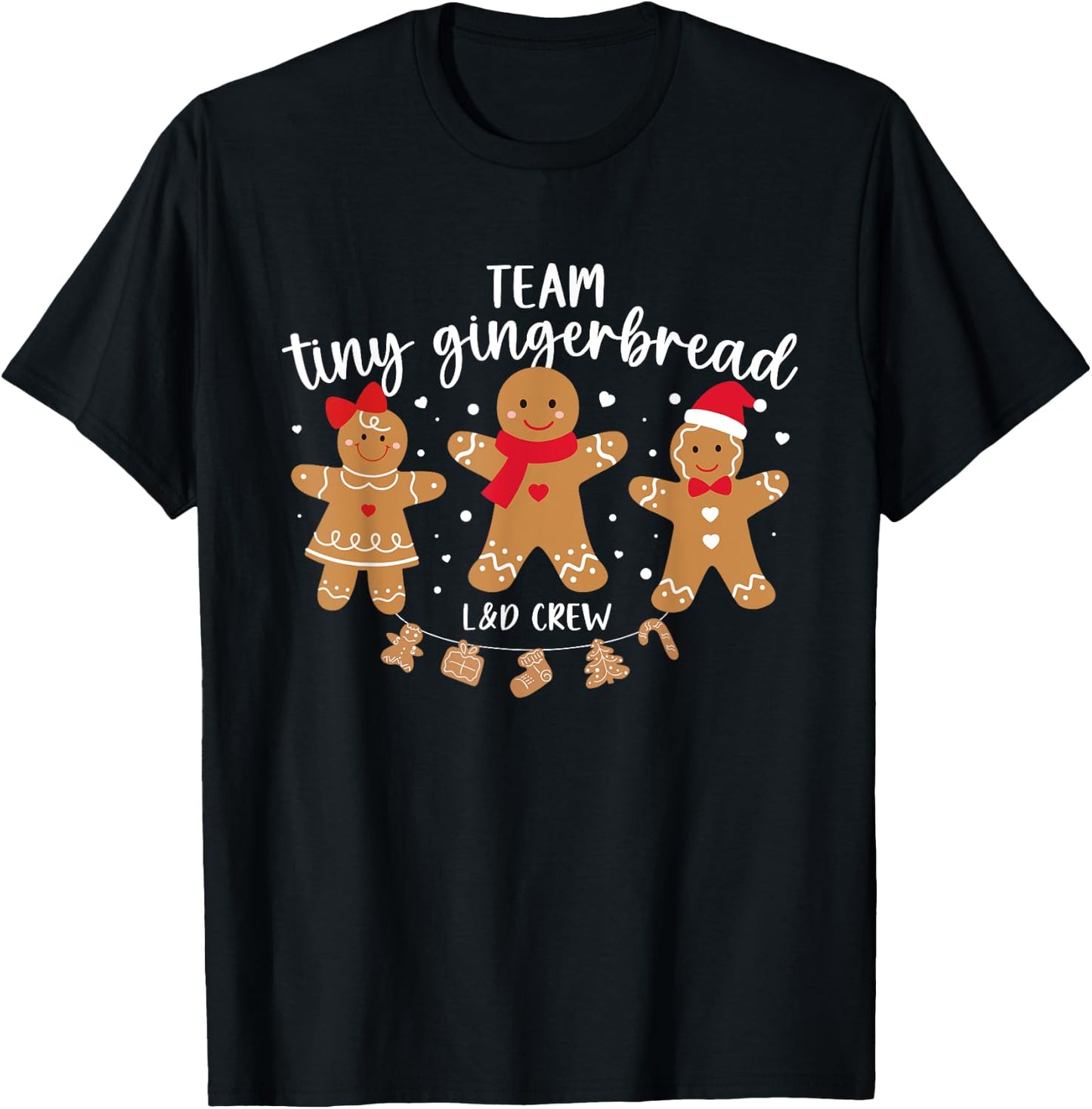 Team Tiny Gingerbread L&D Crew Christmas Labor And Delivery T-Shirt - T-Shirt | Black