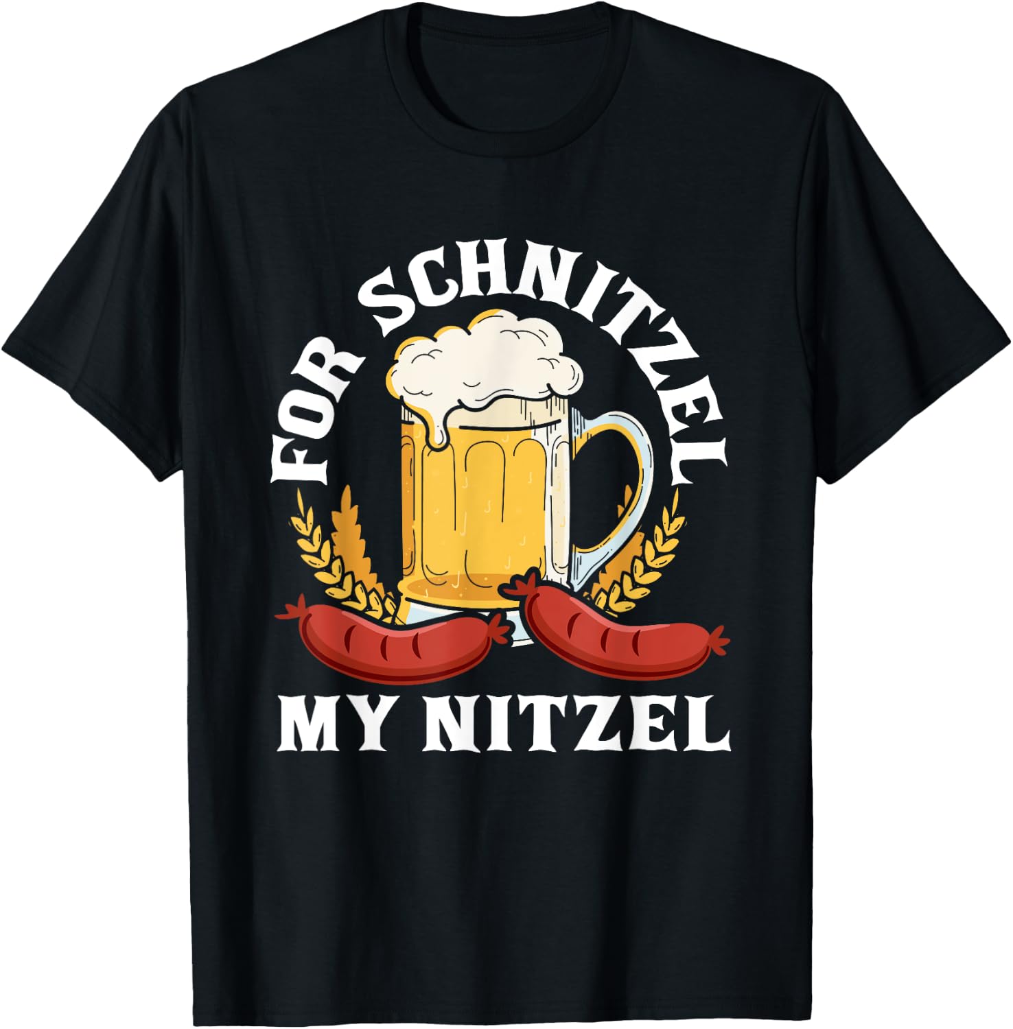 For Schnitzel My Nitzel German Beer Wurst Funny Oktoberfest T-Shirt - T-Shirt | Black