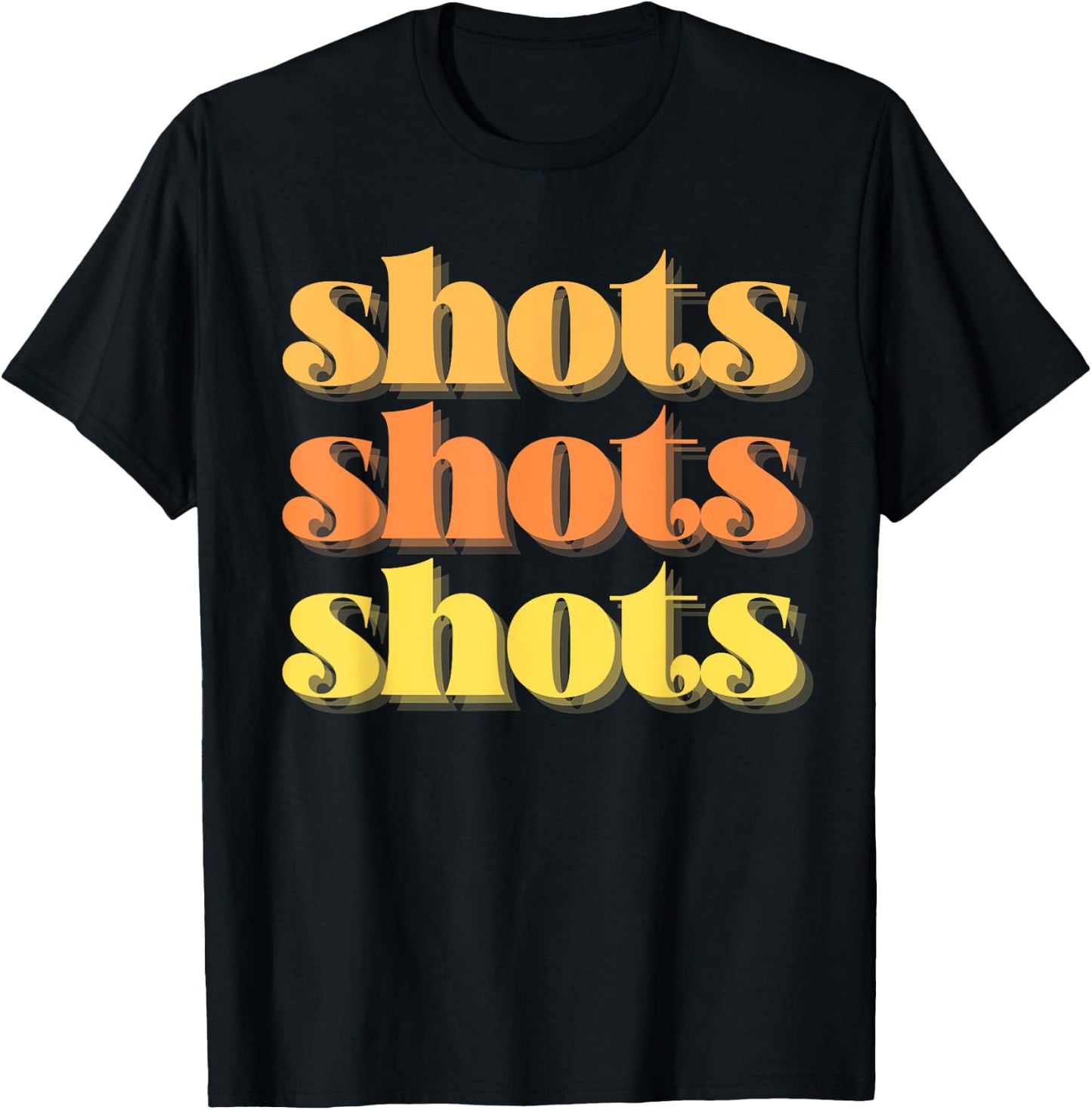 Shots Shots Shots Party Night Bar Life College Frat Retro T-Shirt - T-Shirt | Black