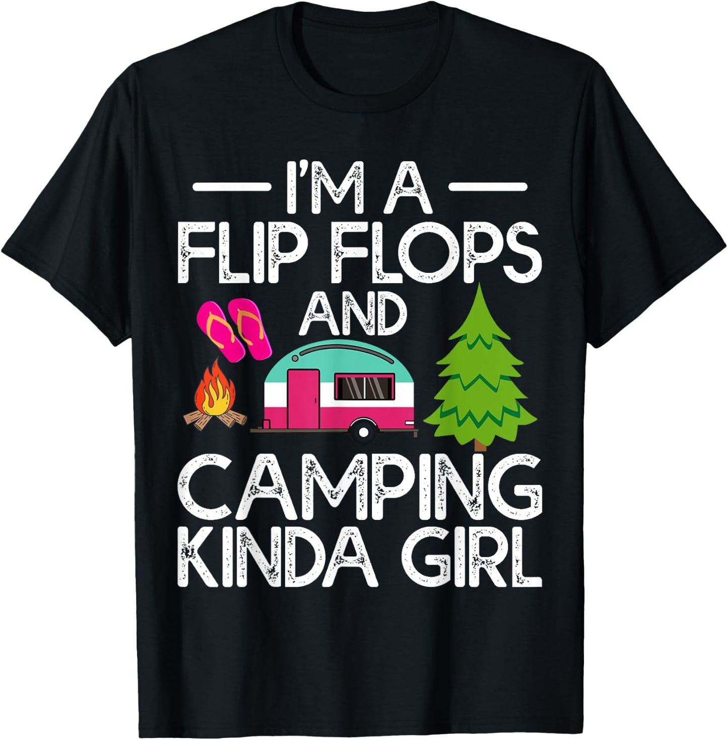 Funny RV Camper I'm A Flip Flops And Camping Kinda Girl T-Shirt - T-Shirt | Black