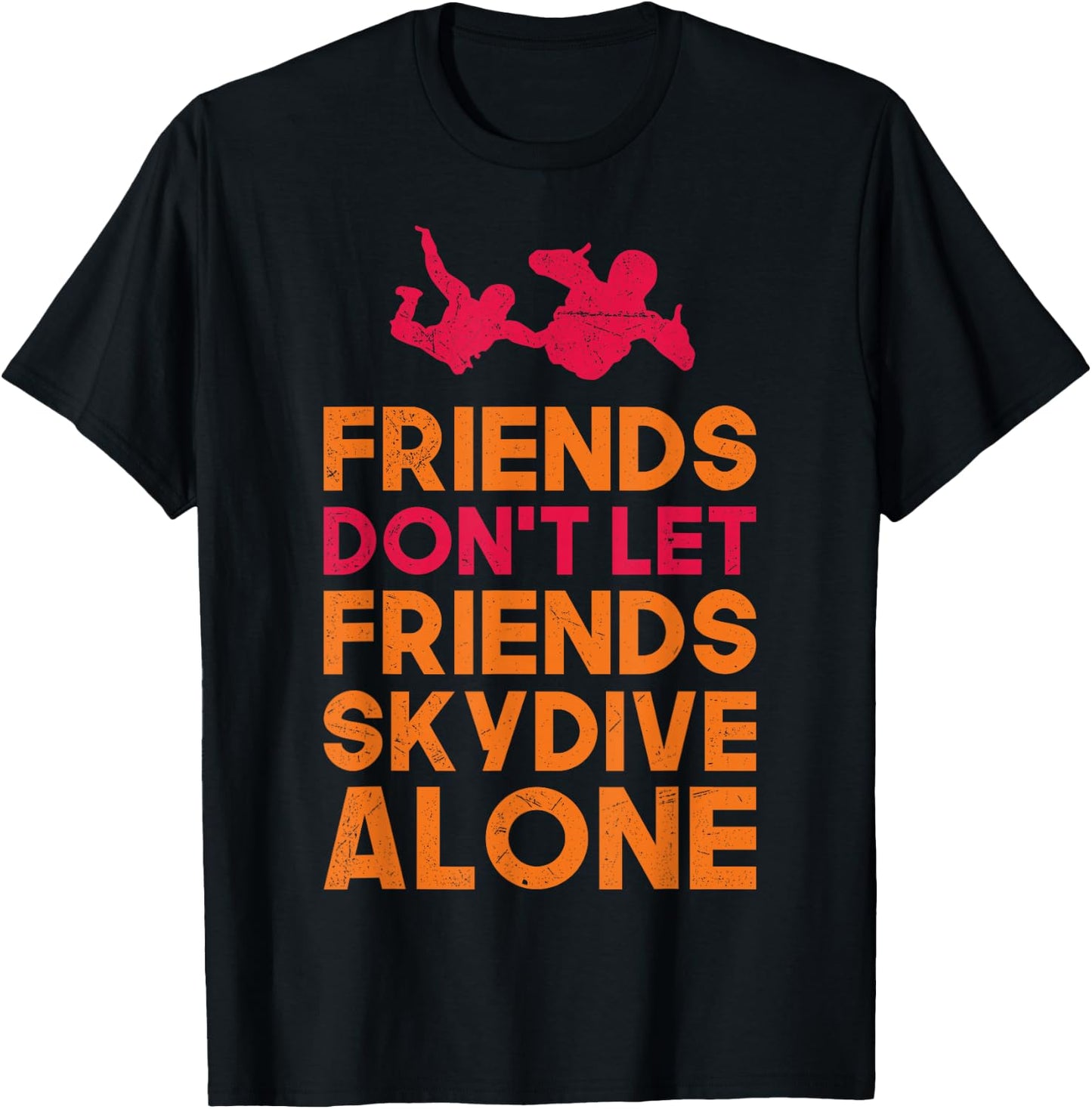 Skydiver Shirt Funny FRIENDS Skydiving Parachute Gift T-Shirt - T-Shirt | Black