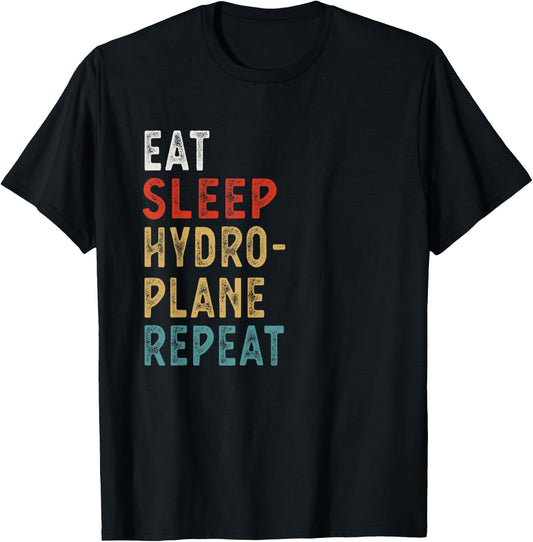 Eat Sleep Hydroplane Racing Repeat Funny Player Gift T-Shirt - T-Shirt | Black