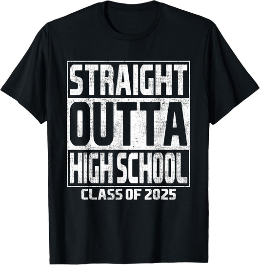 Straight Outta High School Class Of 2025 High Graduation T-Shirt - T-Shirt | Black