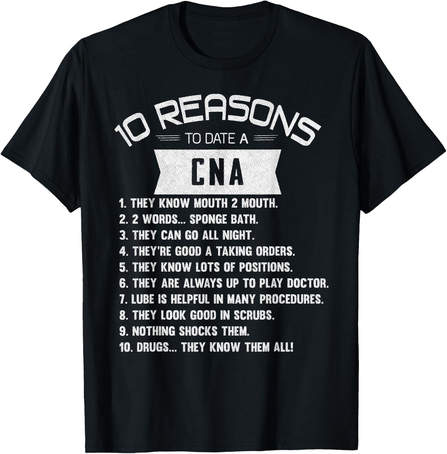10 Reasons to Date a CNA Certified Nursing Assistant T-Shirt - T-Shirt | Black