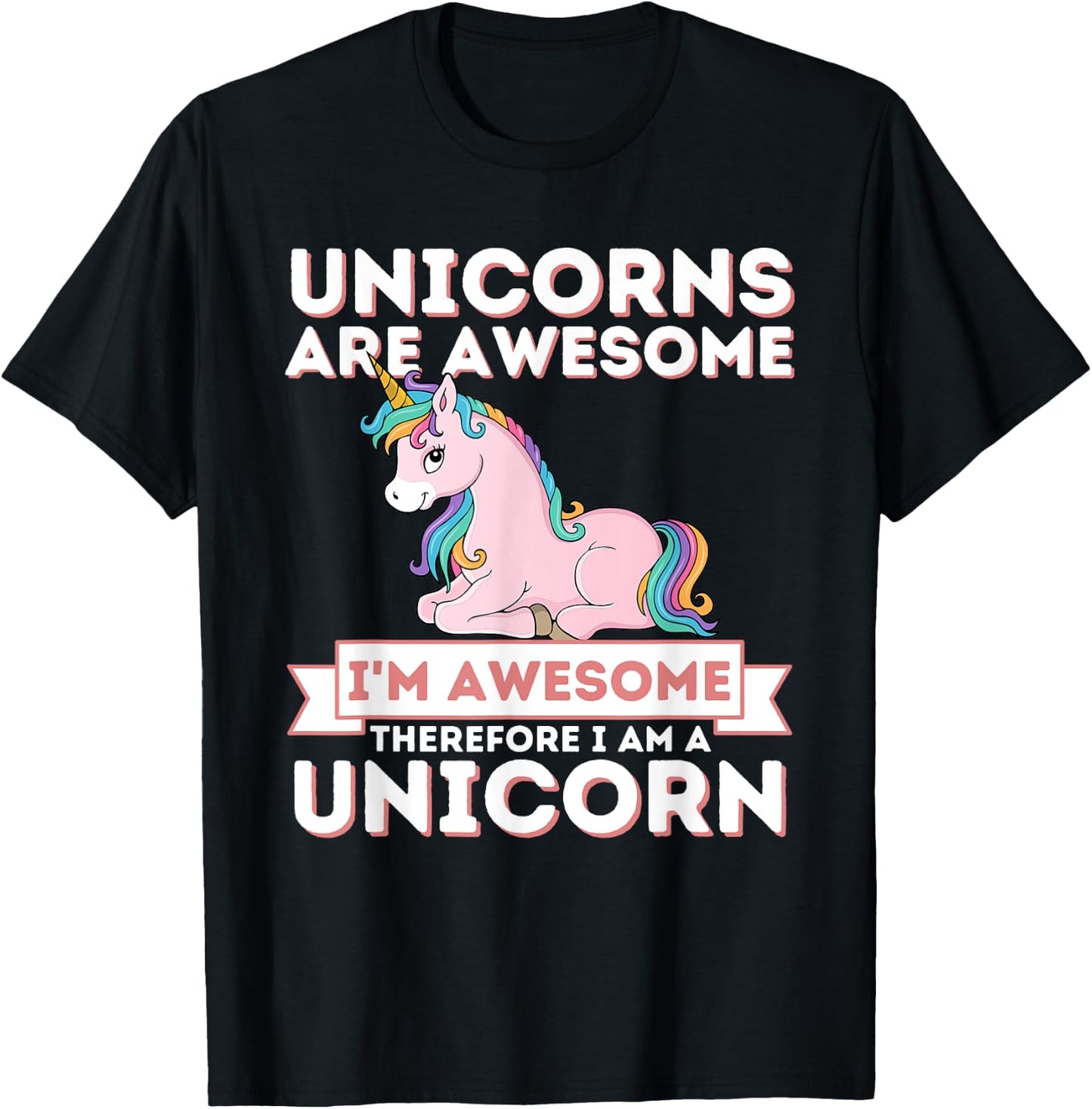 Unicorns Are Awesome I'm A Unicorn - Funny Rainbow Unicorn T-Shirt - T-Shirt | Black