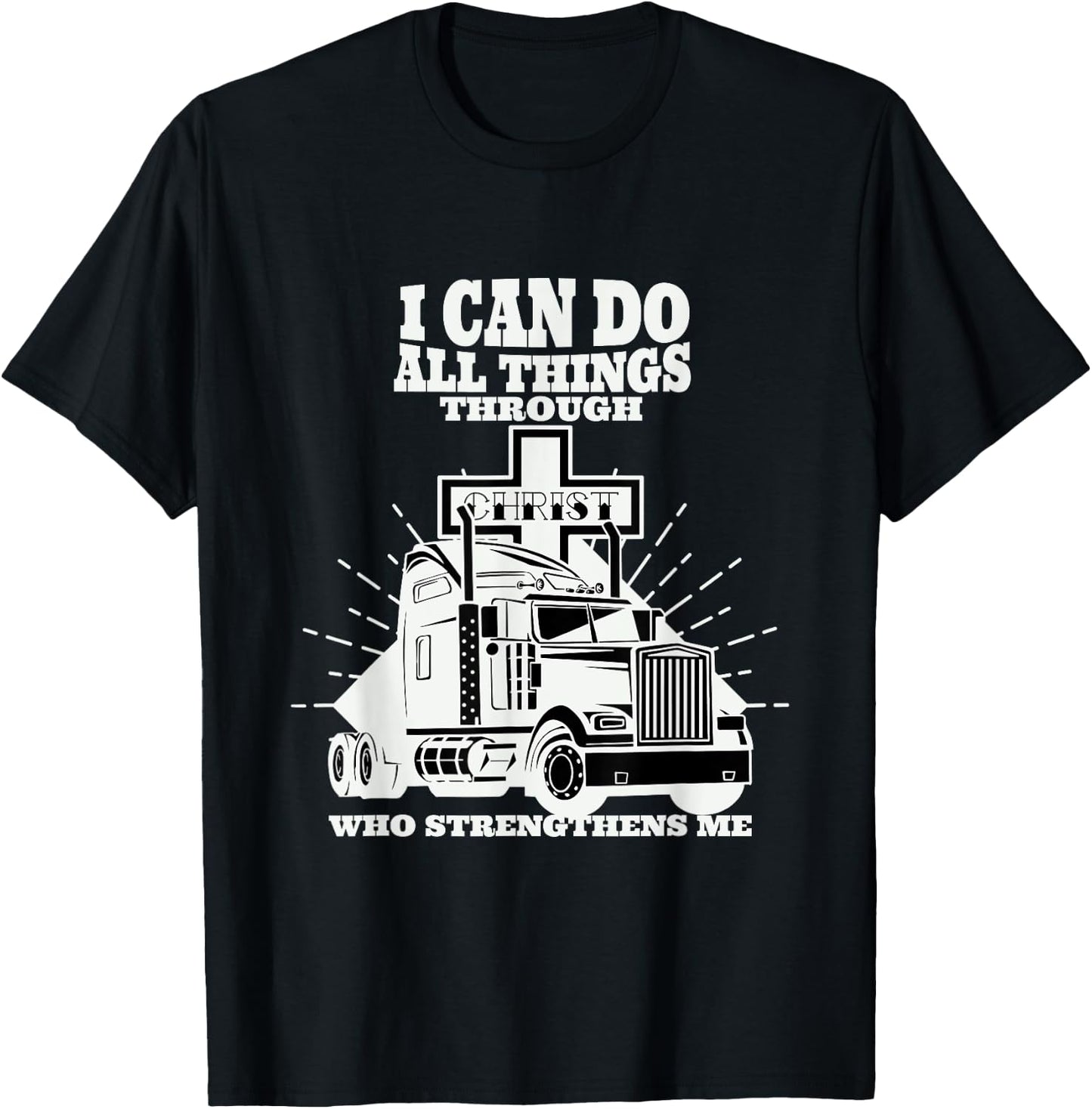 Trucker I Can Do All Things Through Jesus Christ T-Shirt - T-Shirt | Black
