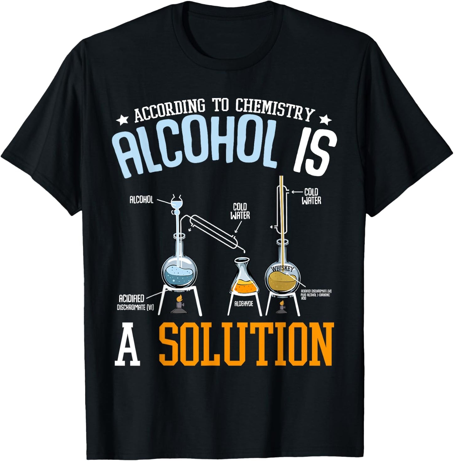 Alcohol Is A Solution Chemistry Chemist Laboratory Alcohol Beer T-Shirt - T-Shirt | Black